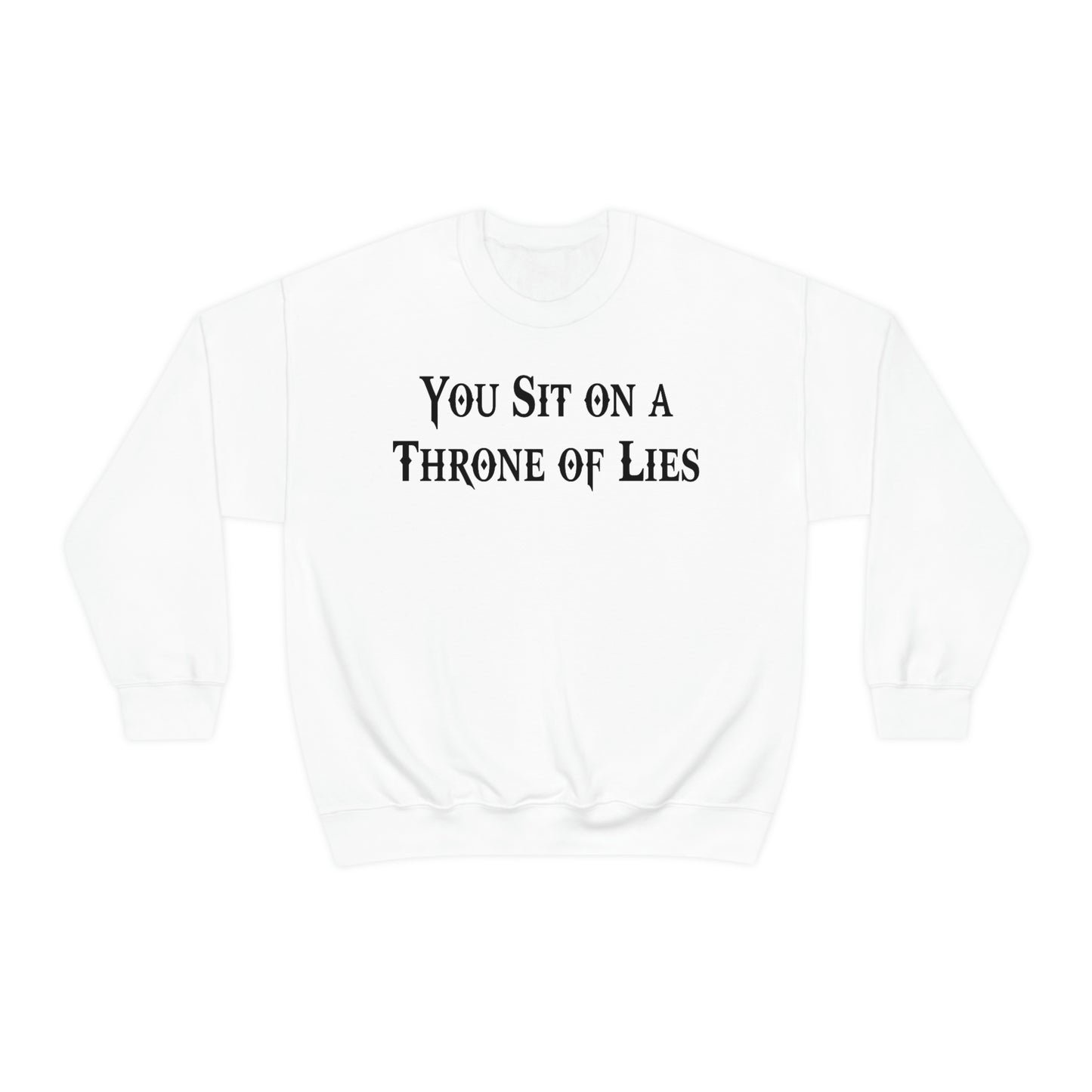 You Sit on A Throne of Lies Black Font unisex heavy blend crewneck sweatshirt