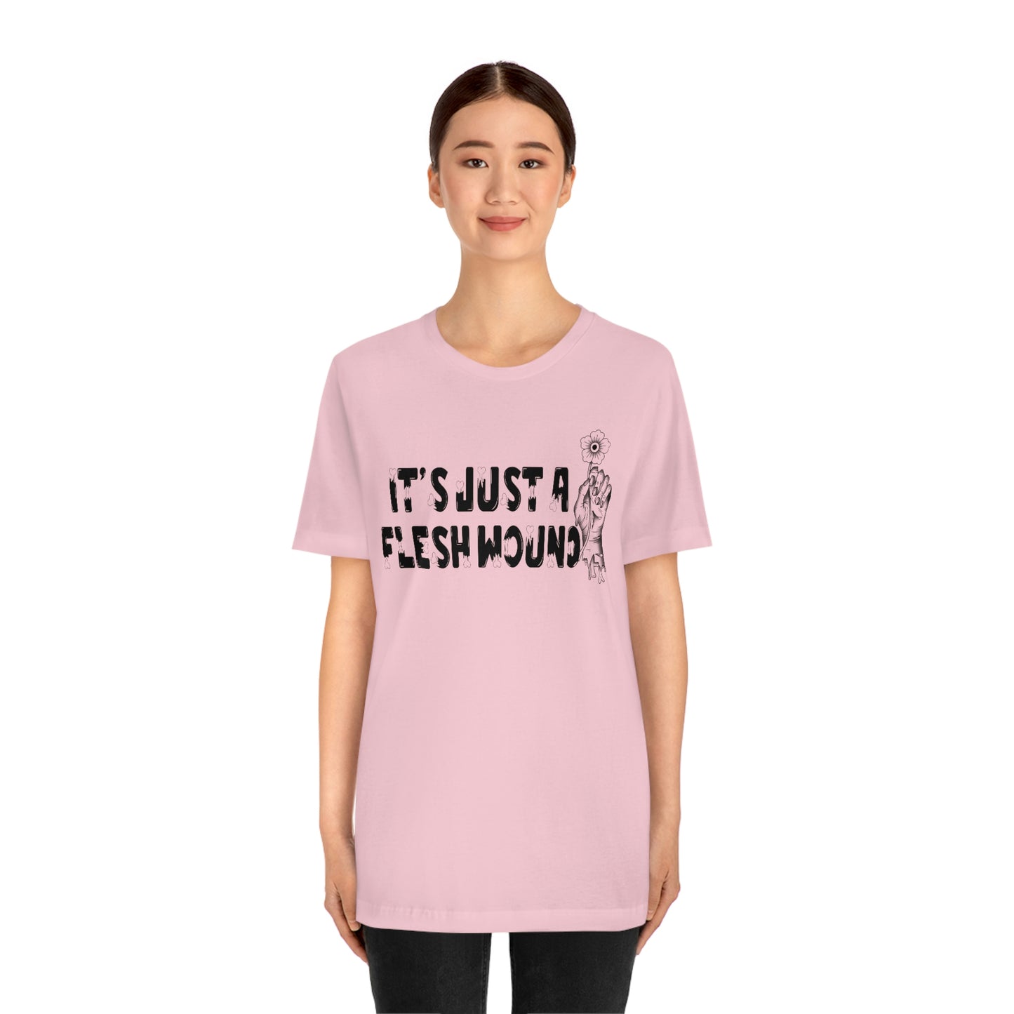 It's Just A Flesh Wound Unisex Jersey Short Sleeve Tee