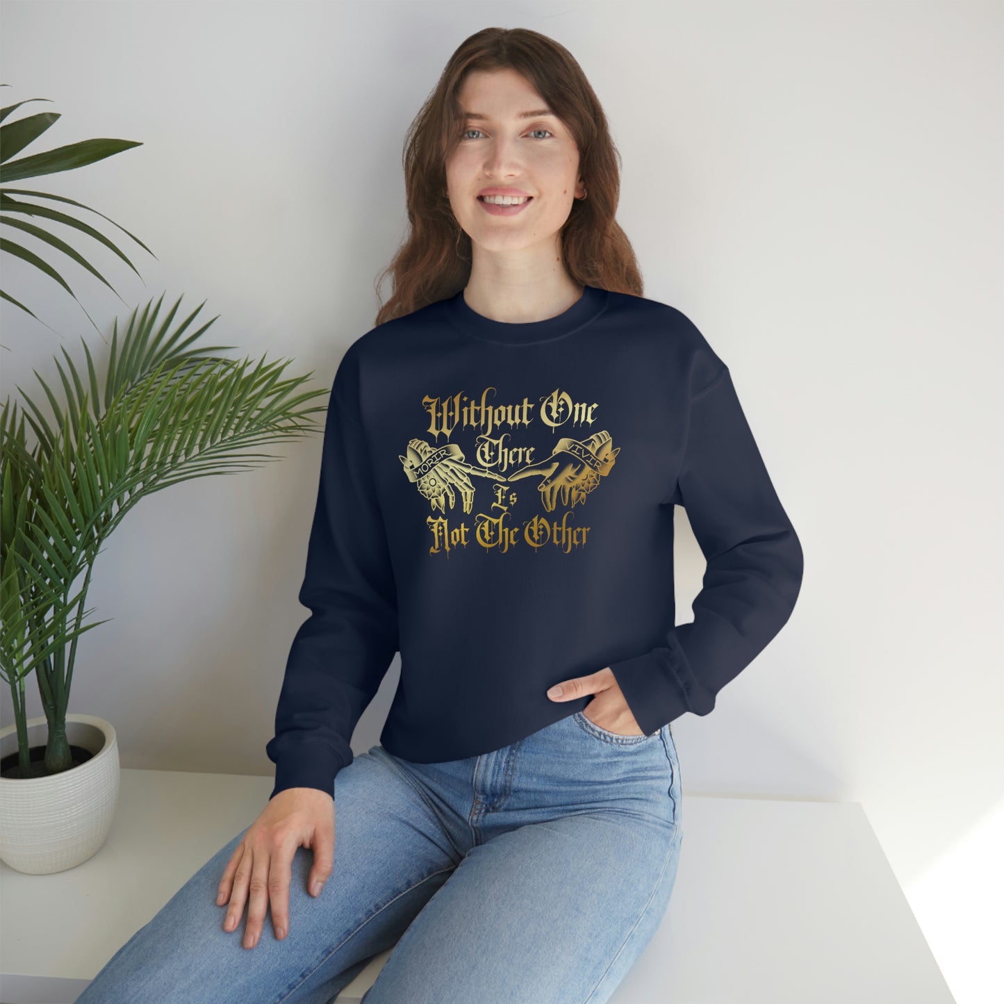 Without One There is Not The Other Gold Font unisex heavy blend crewneck sweatshirt