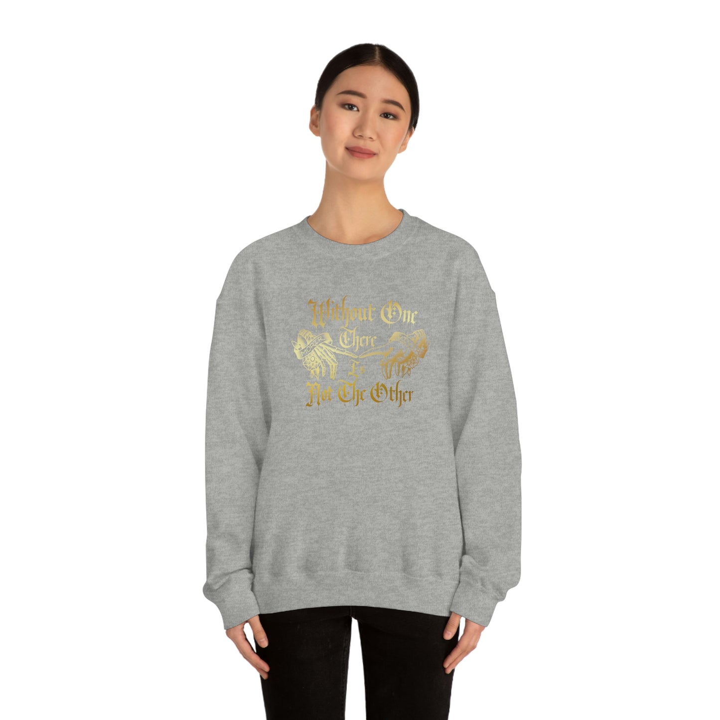 Without One There is Not The Other Gold Font unisex heavy blend crewneck sweatshirt