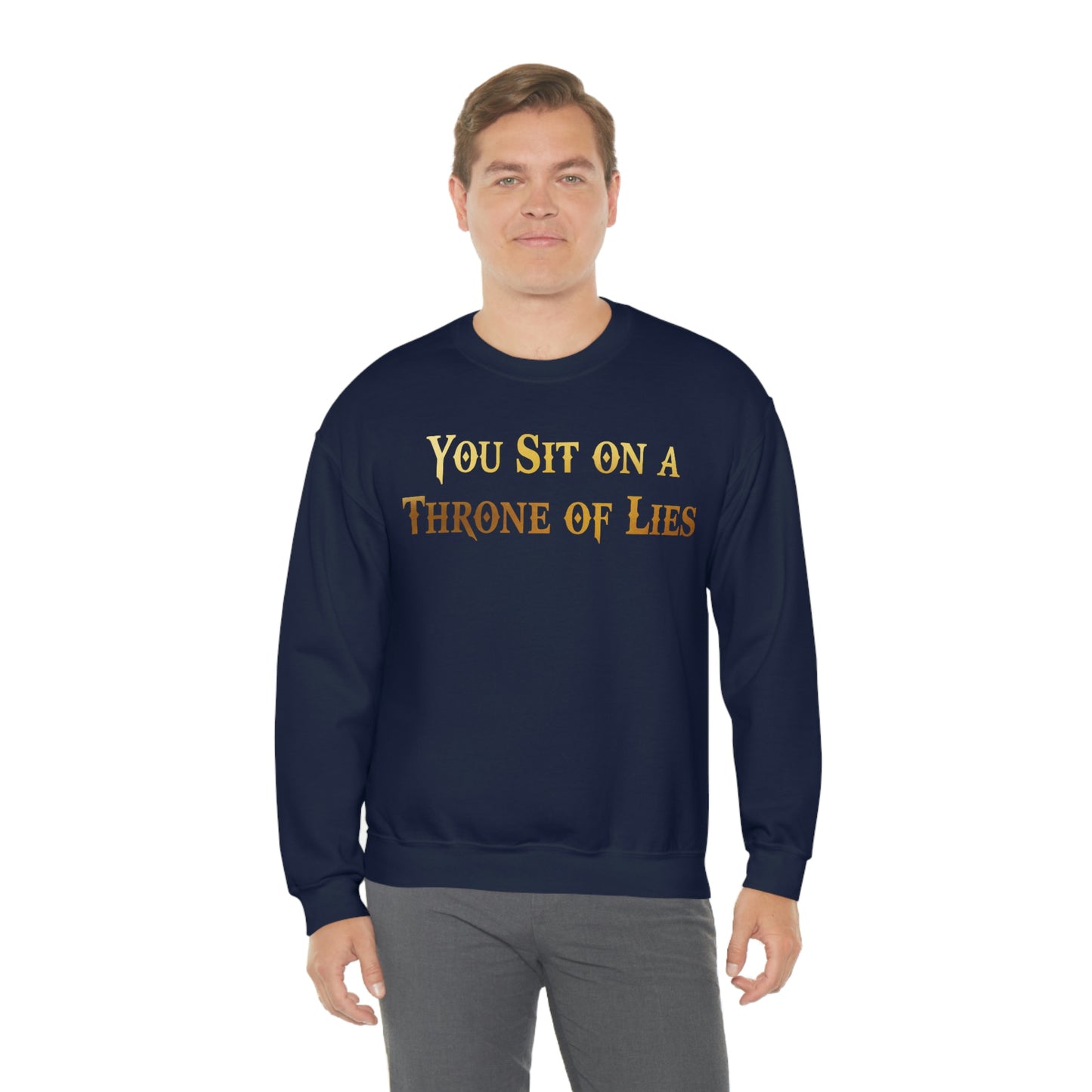 You Sit on A Throne of Lies Gold Font unisex heavy blend crewneck sweatshirt