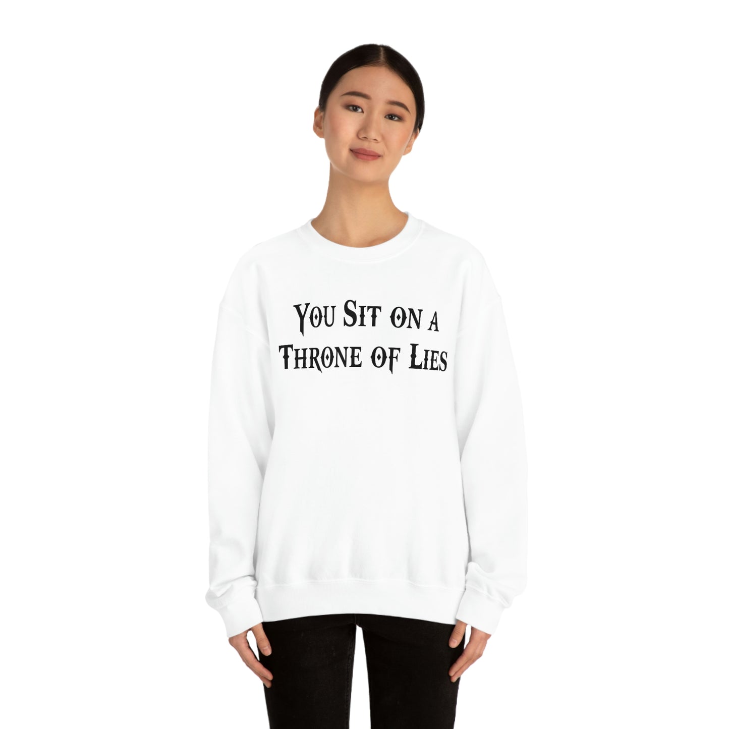 You Sit on A Throne of Lies Black Font unisex heavy blend crewneck sweatshirt