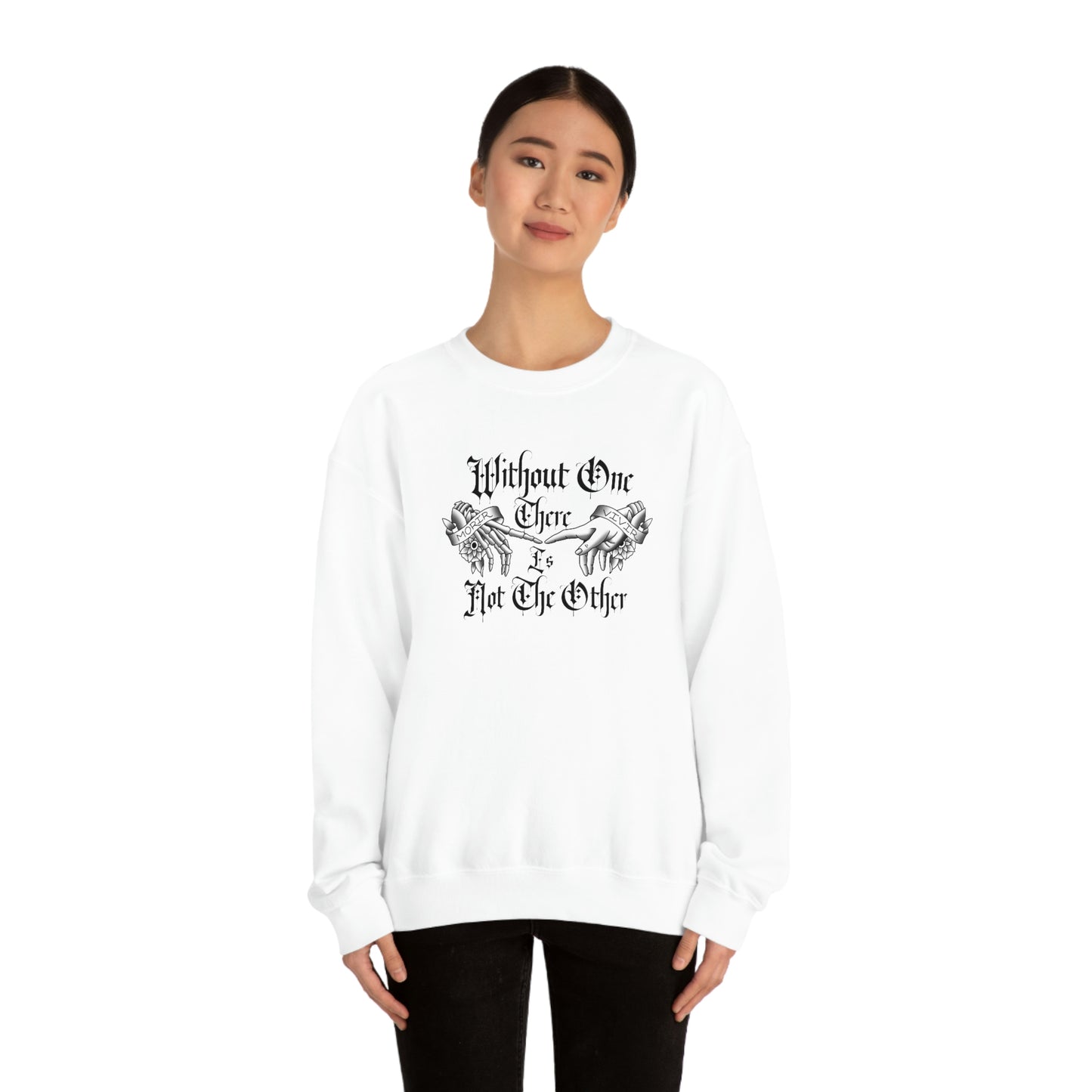 Without One There is Not The Other Black Font unisex heavy blend crewneck sweatshirt