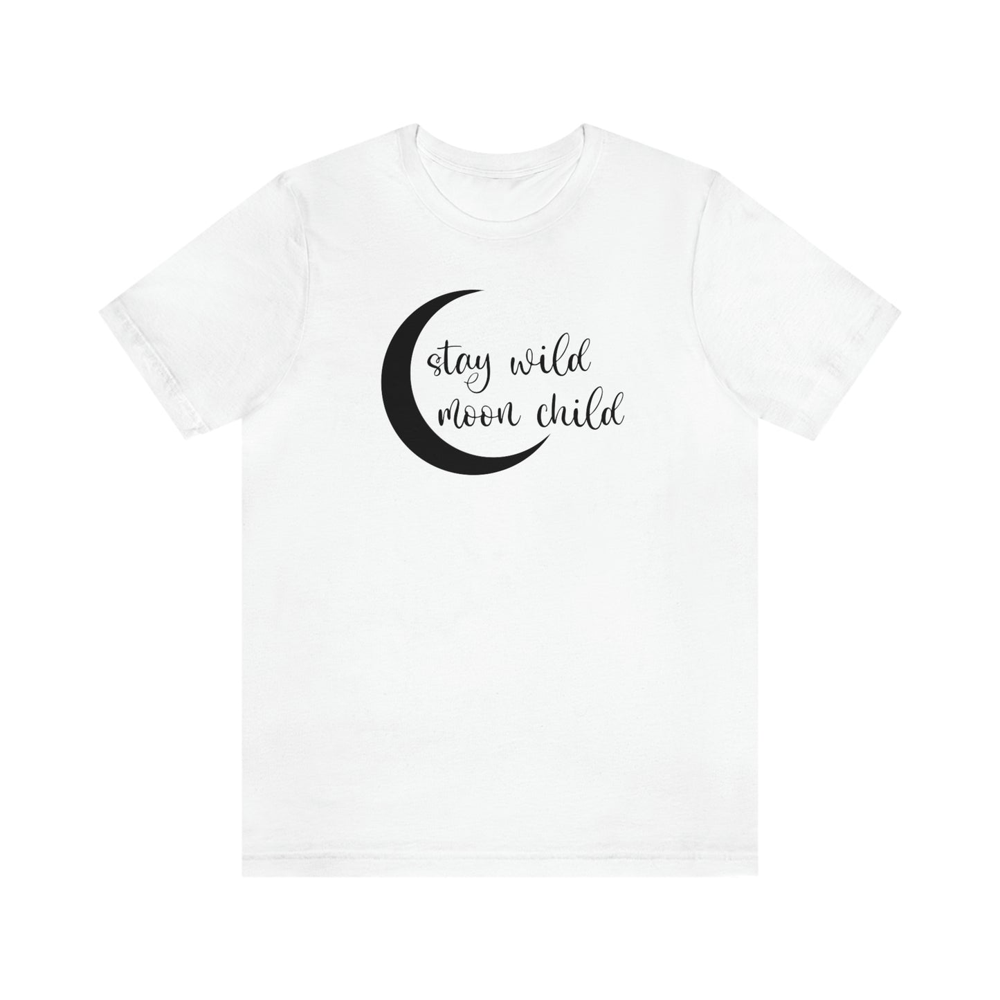 Stay Wild Moon Child Black Font Unisex Jersey Short Sleeve Tee