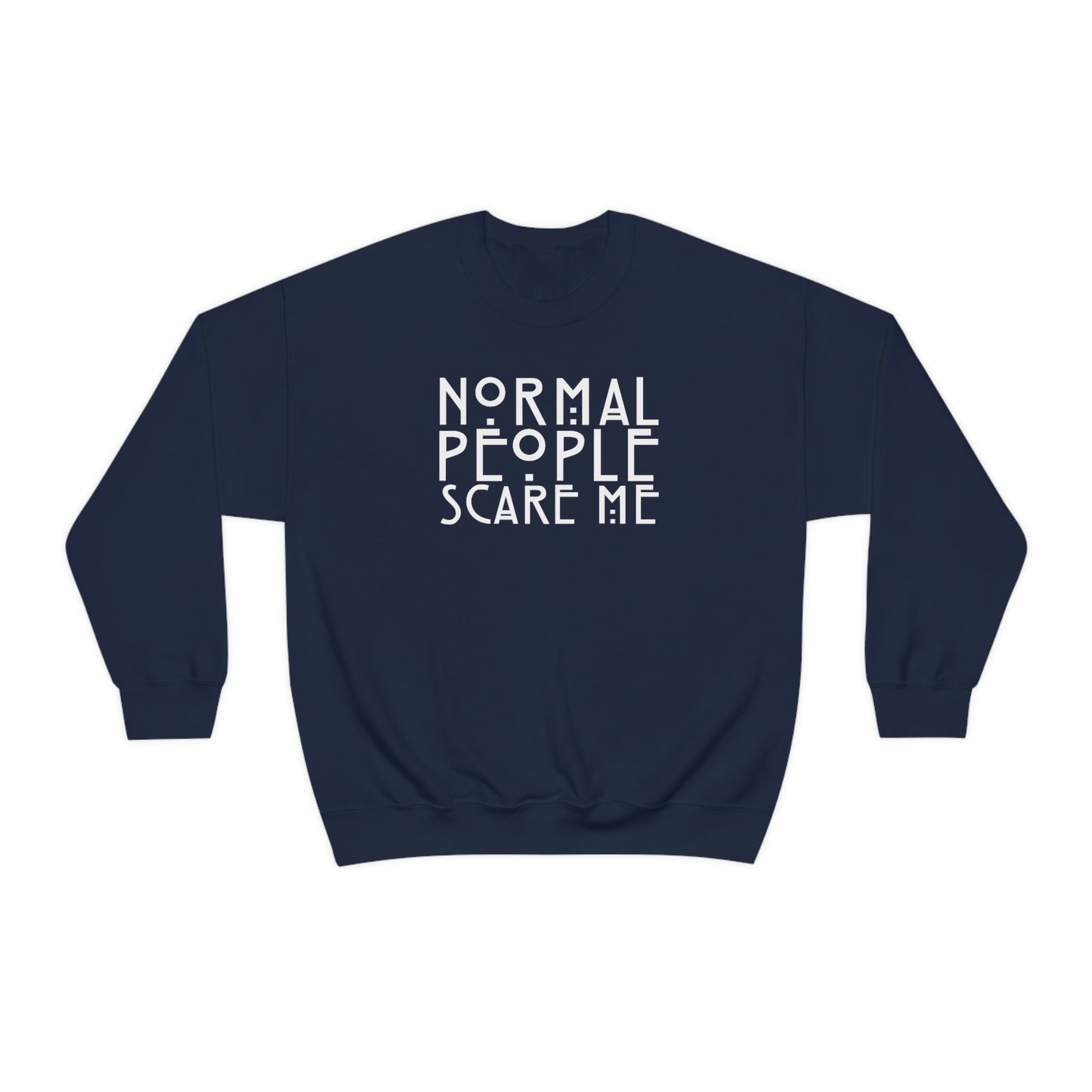 Normal People Scare Me White Font unisex heavy blend crewneck sweatshirt