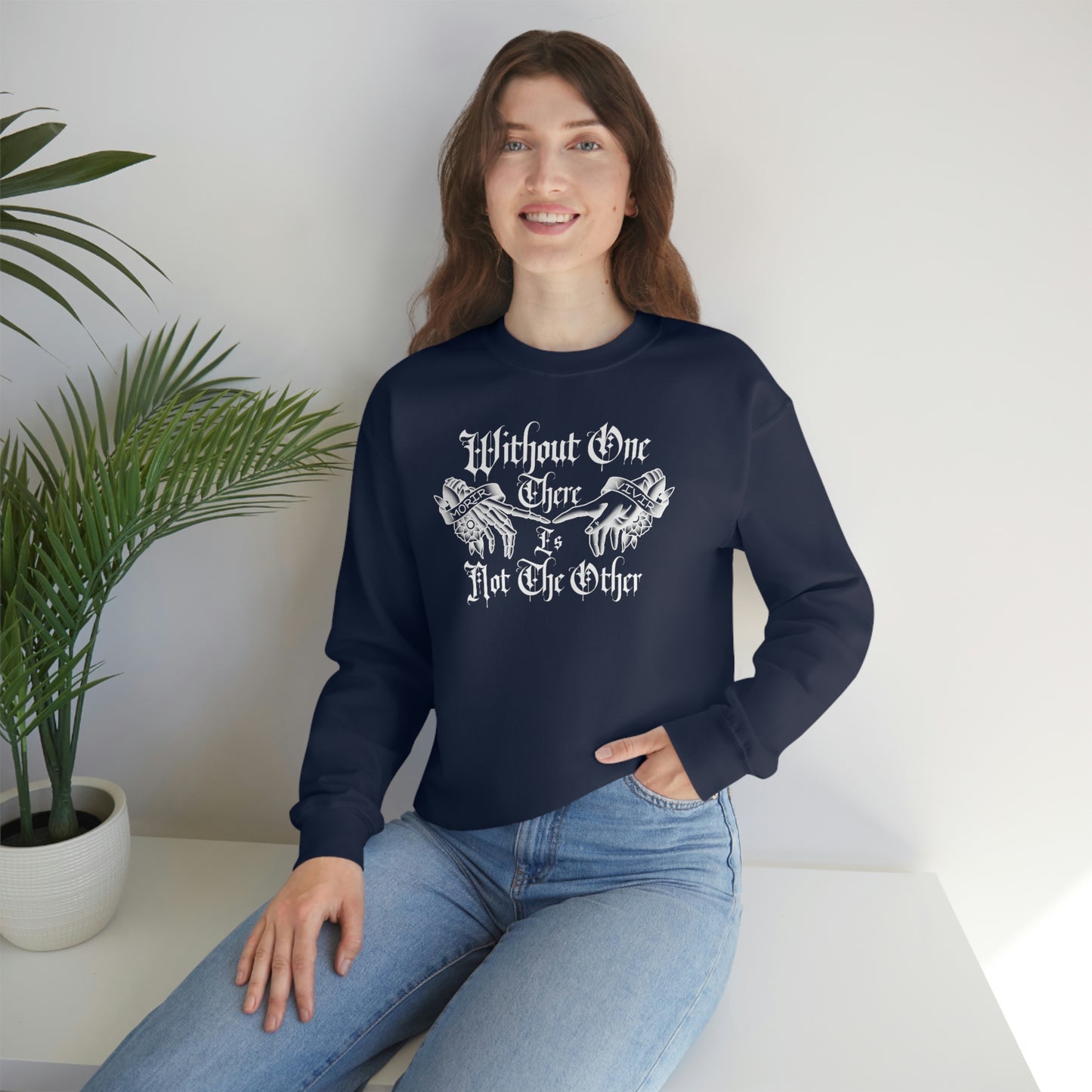 Without One There is Not The Other White Font unisex heavy blend crewneck sweatshirt