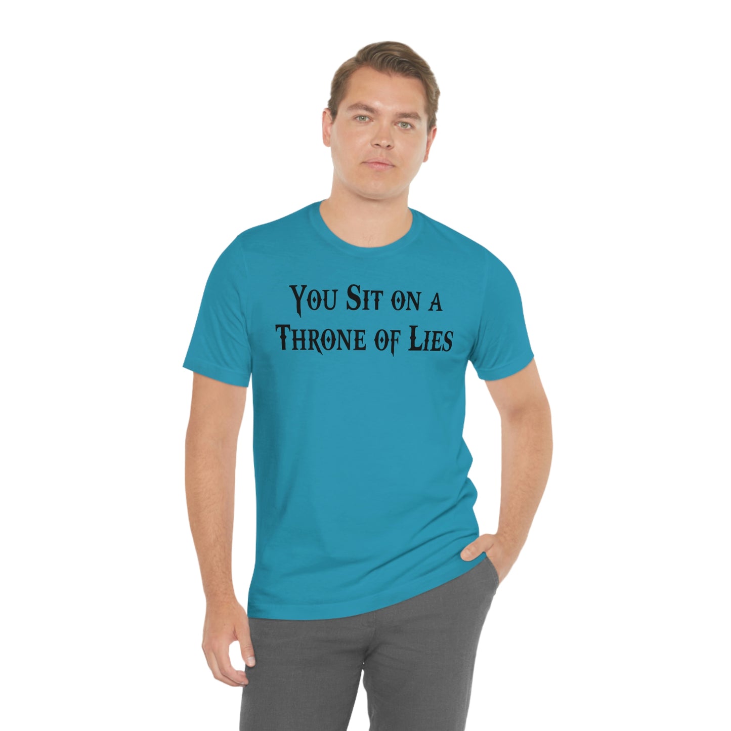 You Sit on A Throne of Lies Black Font Unisex Jersey Short Sleeve Tee