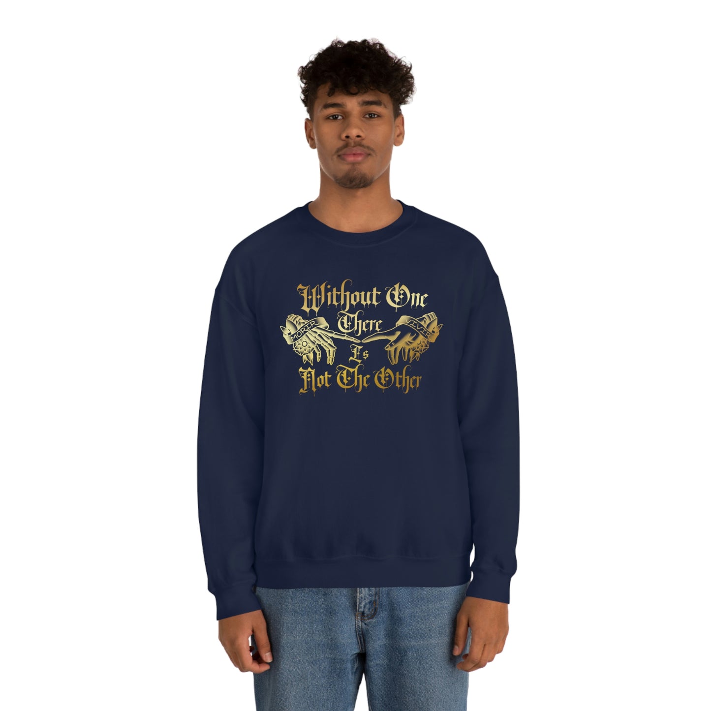 Without One There is Not The Other Gold Font unisex heavy blend crewneck sweatshirt