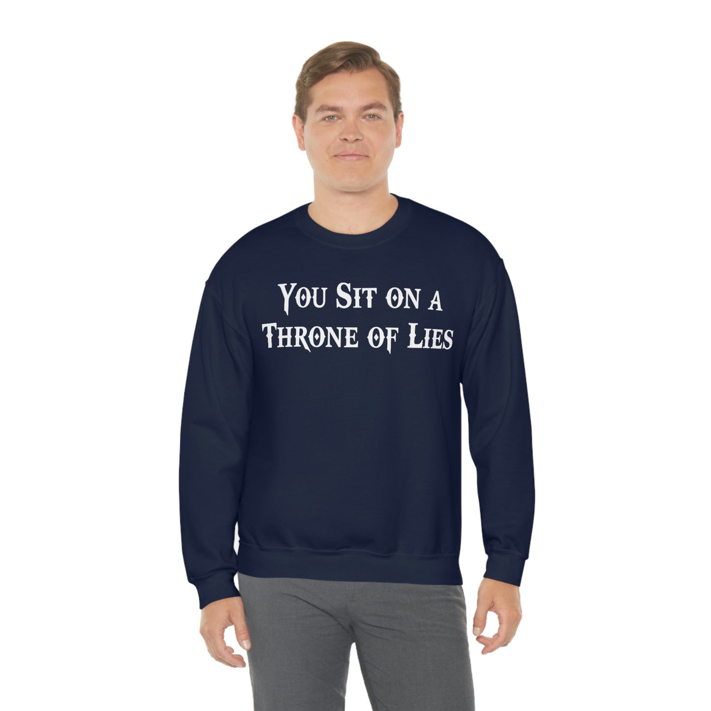 You Sit on A Throne of Lies White Font unisex heavy blend crewneck sweatshirt