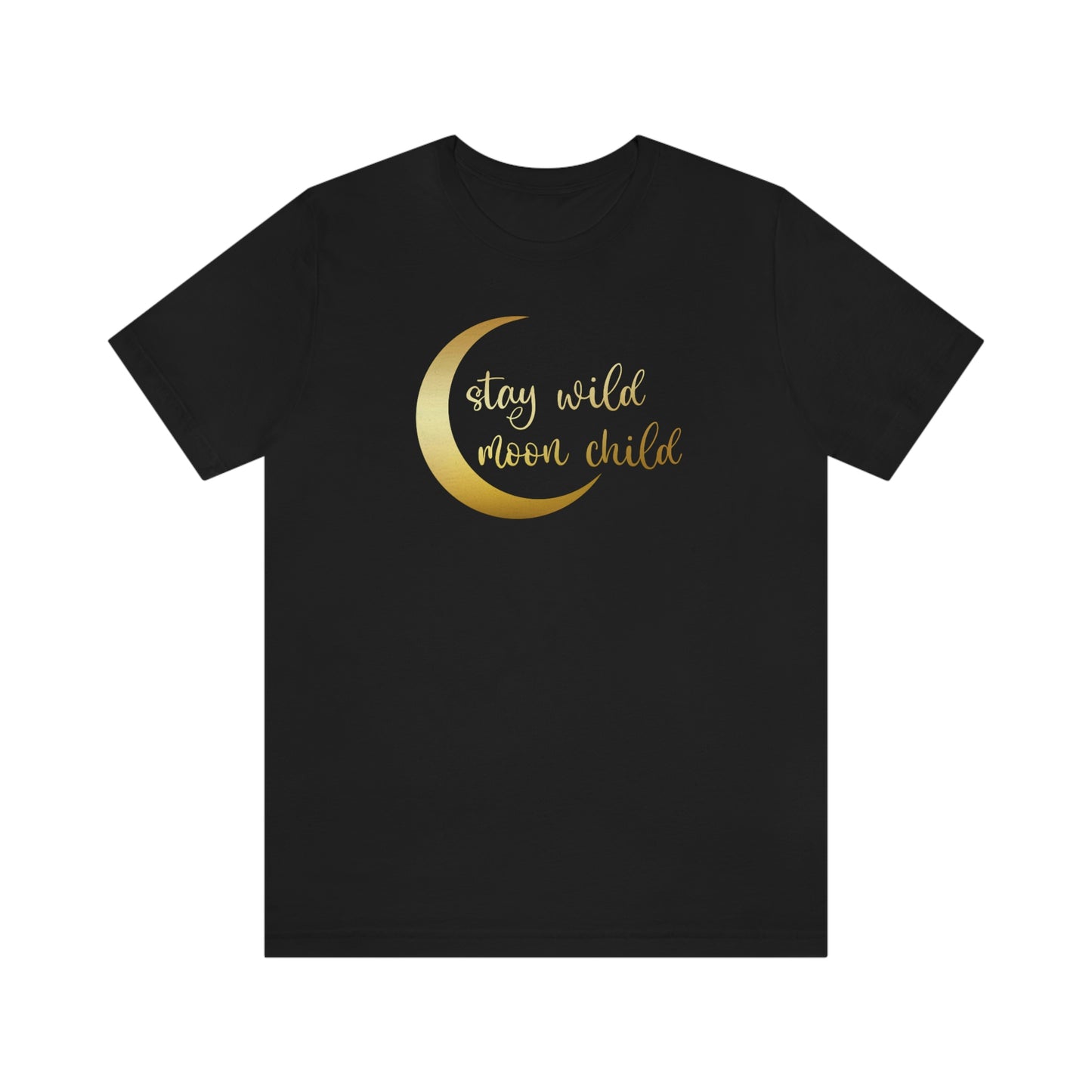 Stay Wild Moon Child Gold Font Unisex Jersey Short Sleeve Tee