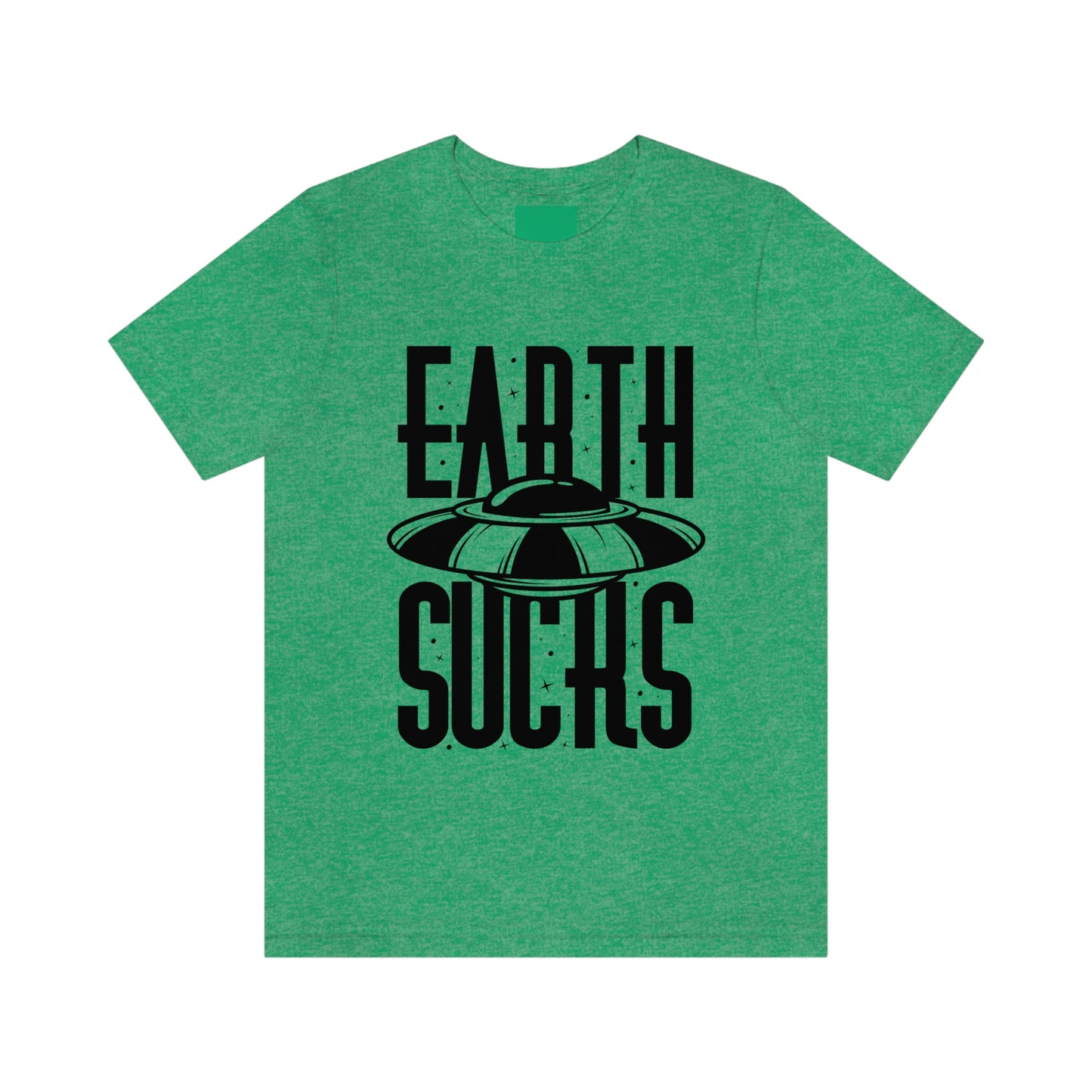 Earth Sucks Black Font Unisex Jersey Short Sleeve Tee