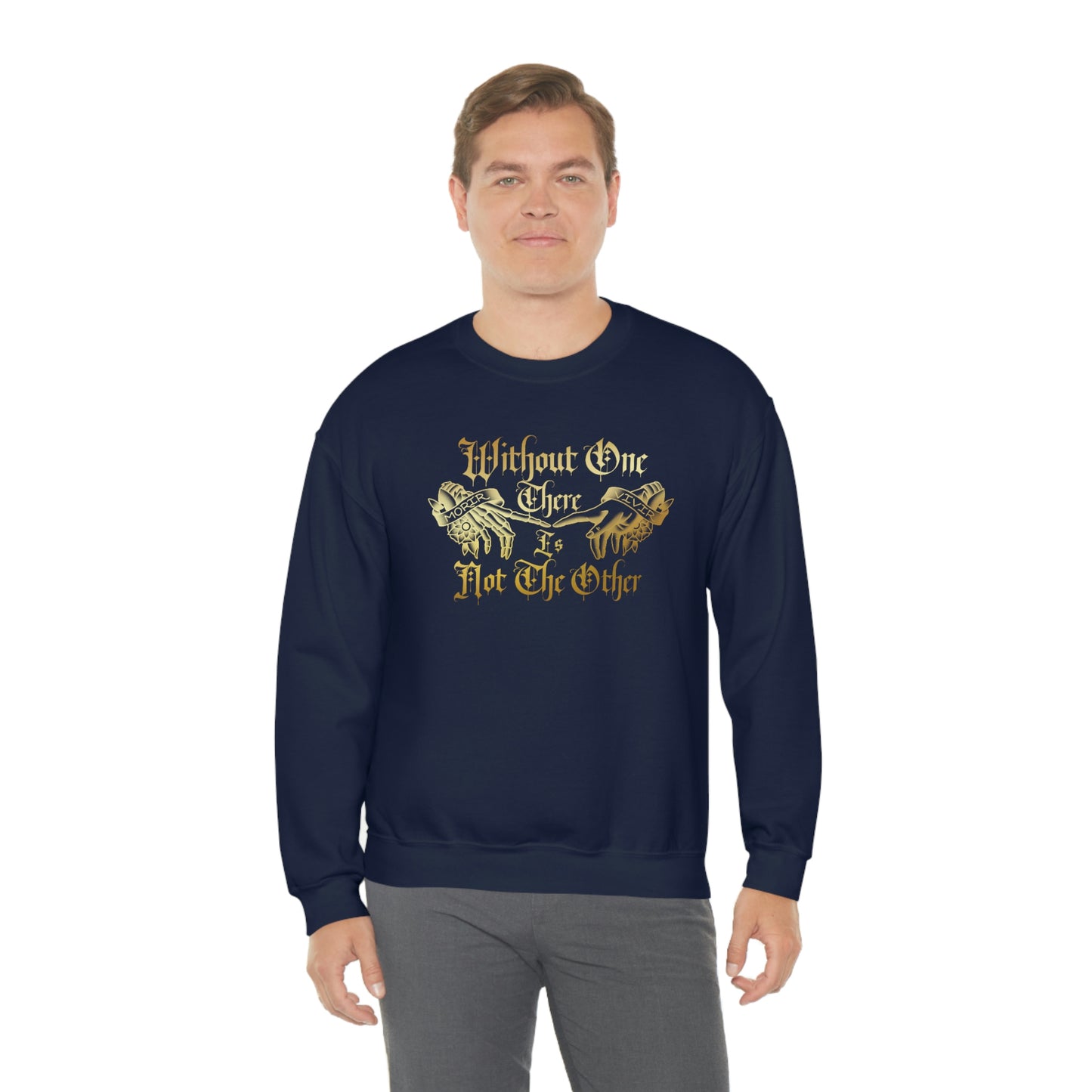 Without One There is Not The Other Gold Font unisex heavy blend crewneck sweatshirt