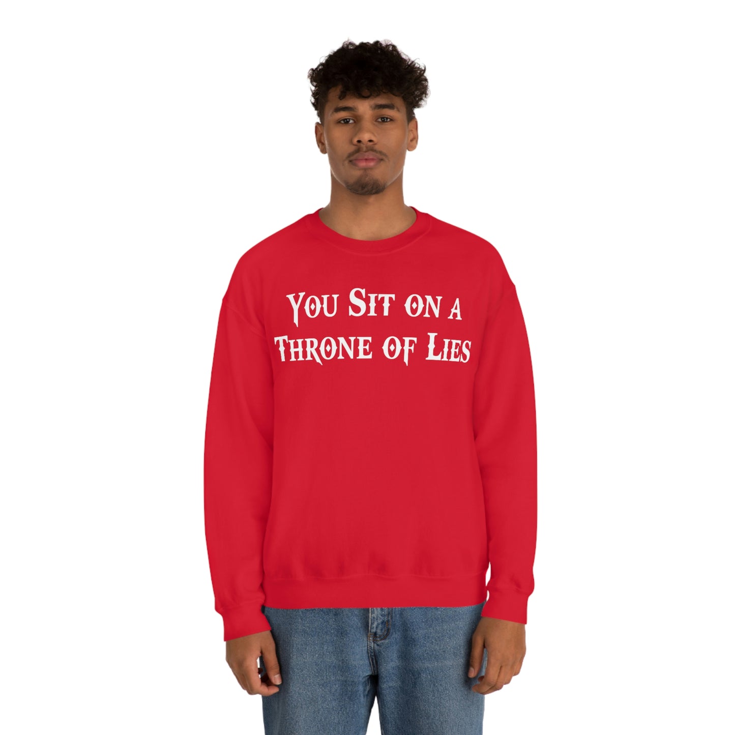 You Sit on A Throne of Lies White Font unisex heavy blend crewneck sweatshirt