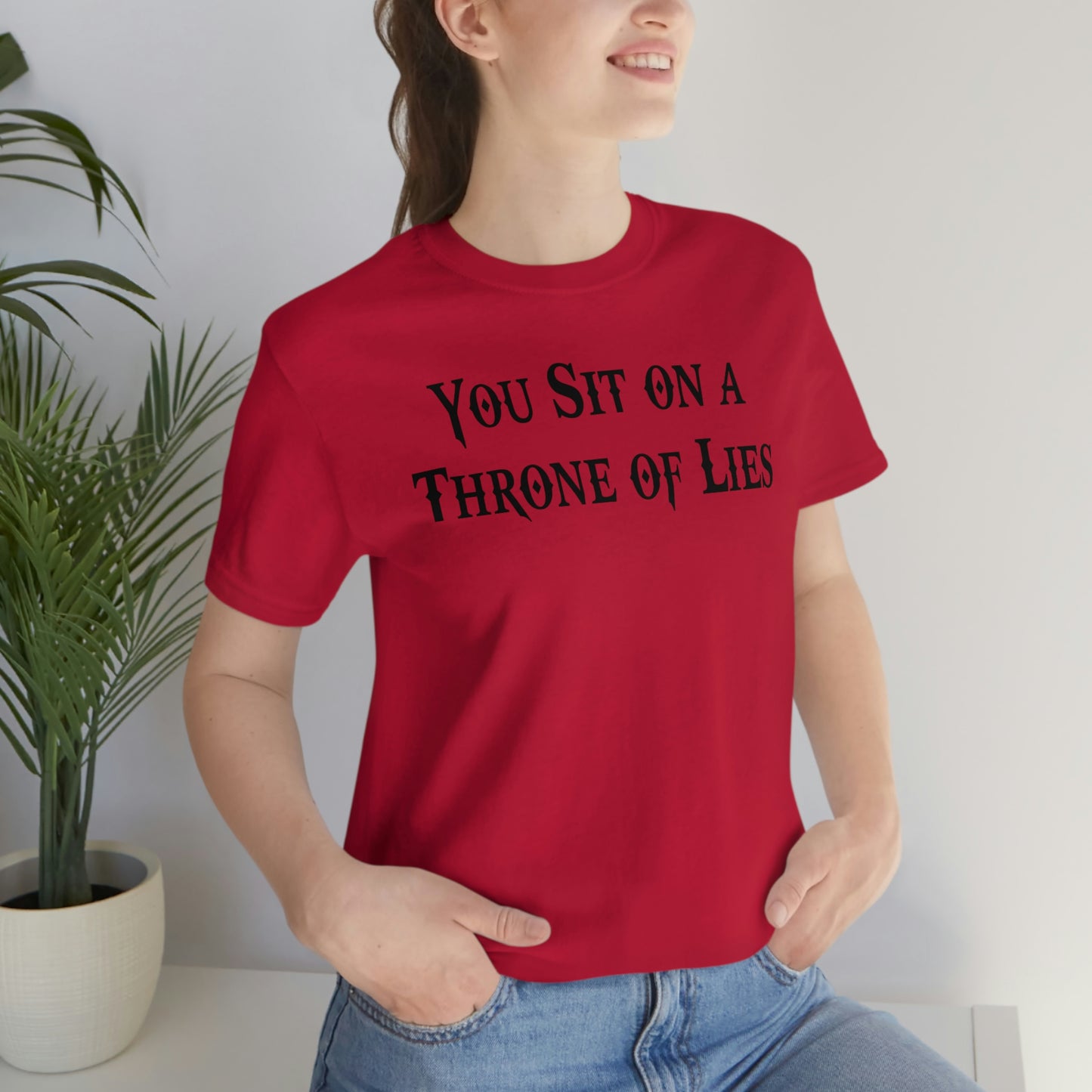 You Sit on A Throne of Lies Black Font Unisex Jersey Short Sleeve Tee