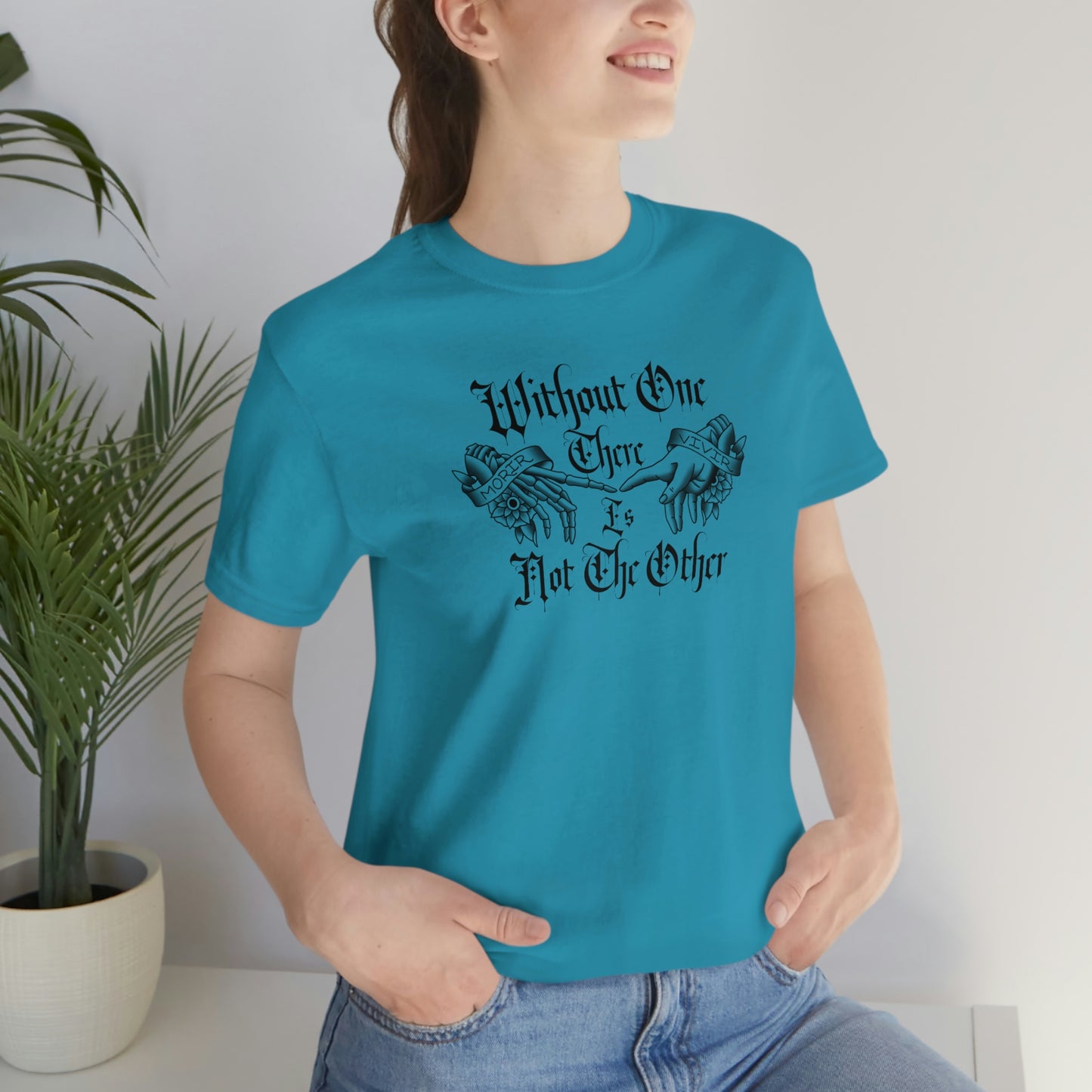 Without One There is Not The Other Black Font Unisex Jersey Short Sleeve Tee