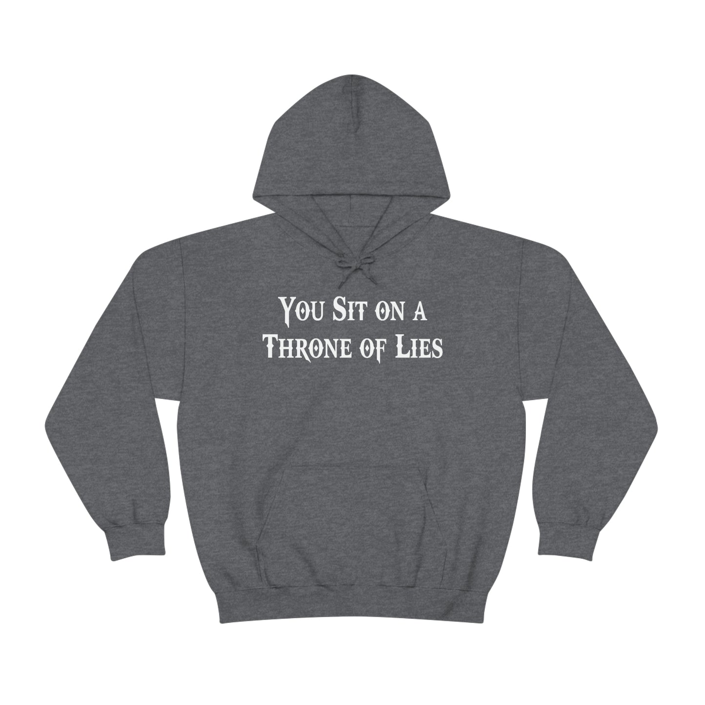 You Sit on A Throne of Lies White Font Unisex Heavy Blend™ Hooded Sweatshirt