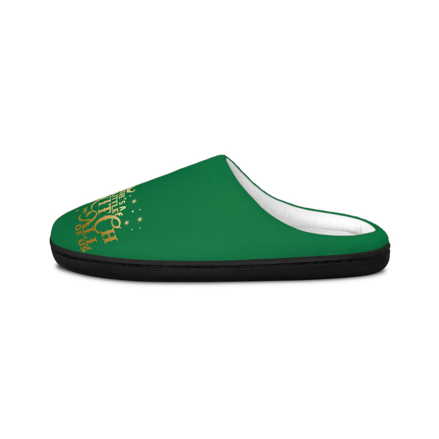 There's a Little Witch In All of Us Women's Dark Green Indoor Slippers