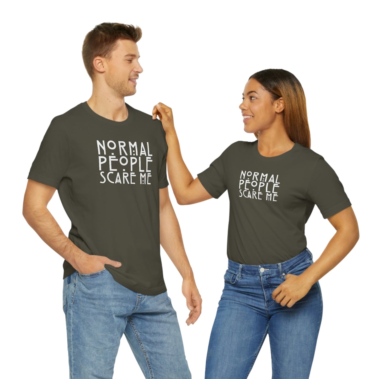 Normal People Scare Me White Font Unisex Jersey Short Sleeve Tee