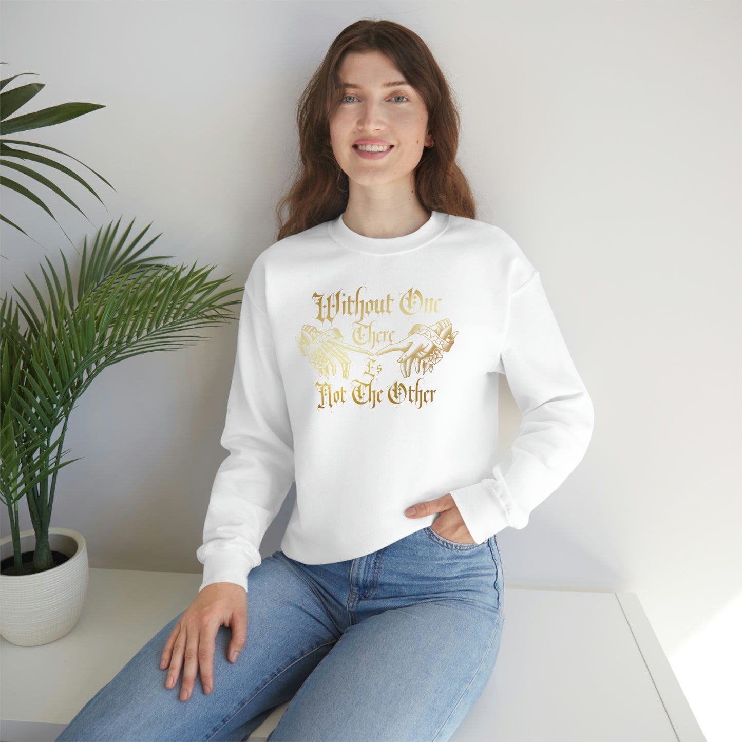 Without One There is Not The Other Gold Font unisex heavy blend crewneck sweatshirt