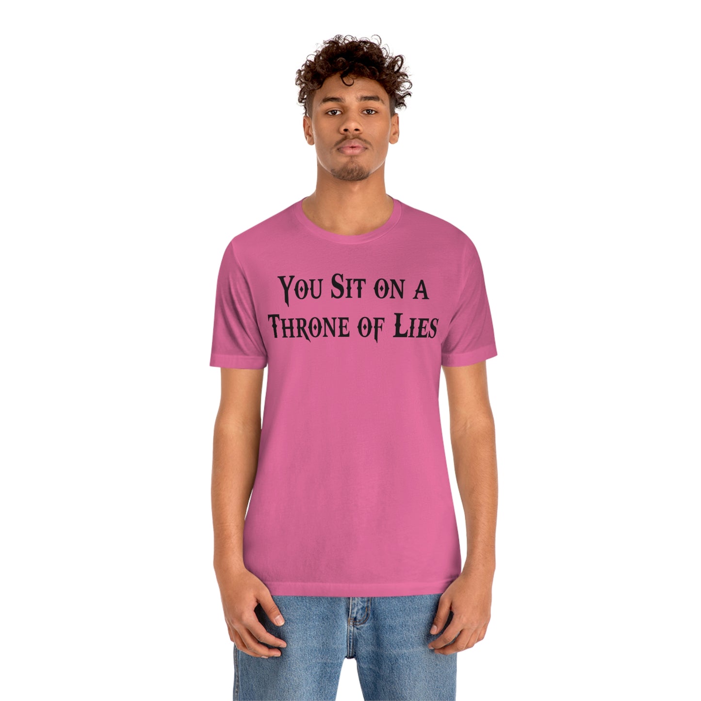 You Sit on A Throne of Lies Black Font Unisex Jersey Short Sleeve Tee