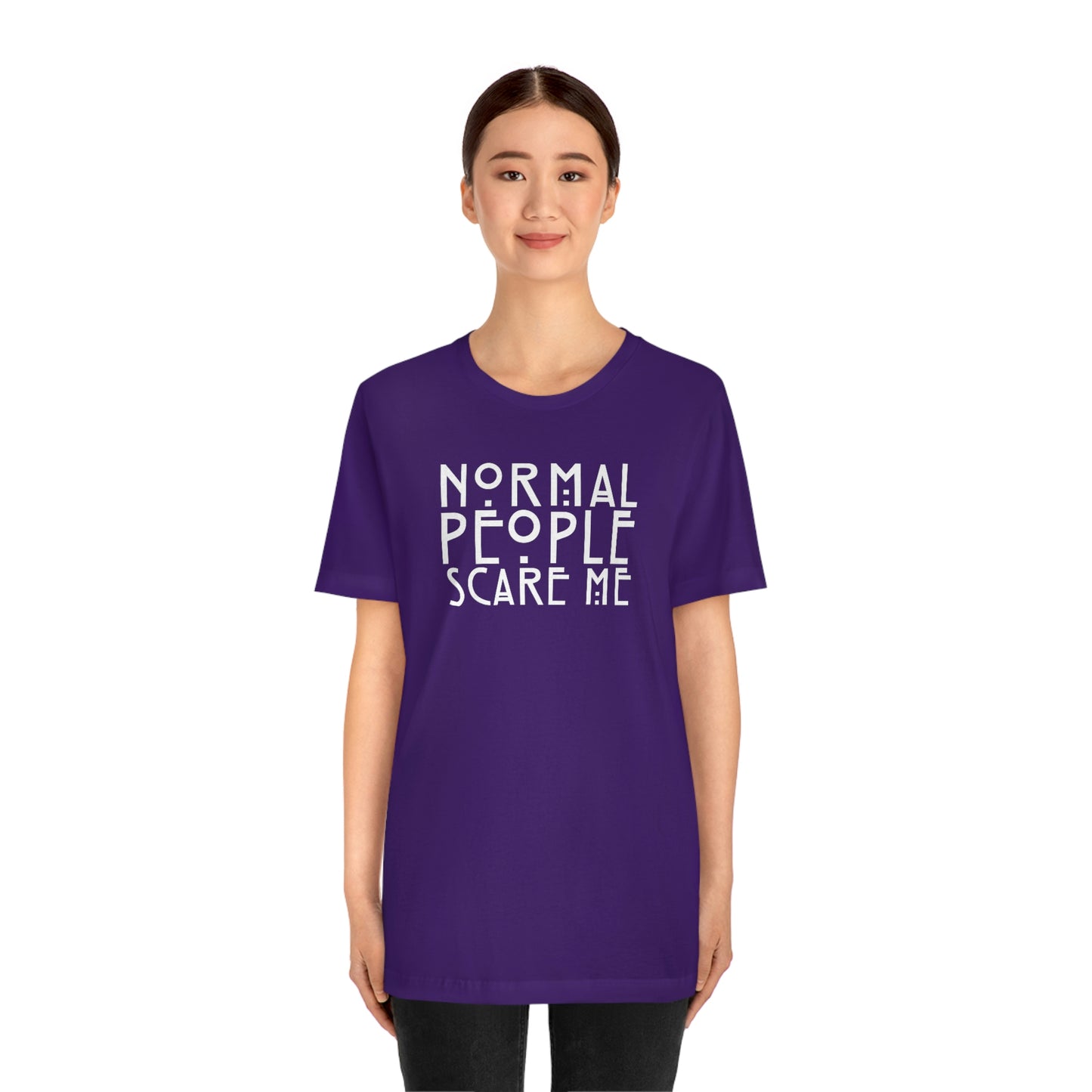 Normal People Scare Me White Font Unisex Jersey Short Sleeve Tee