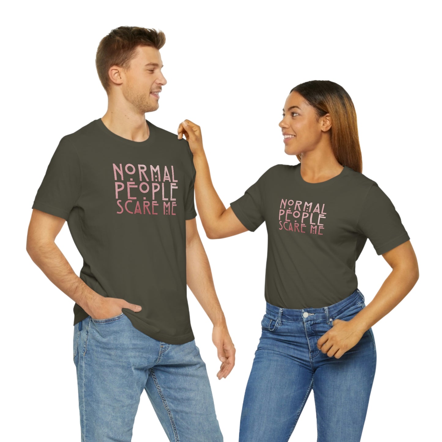 Normal People Scare Me Pink Font Unisex Jersey Short Sleeve Tee