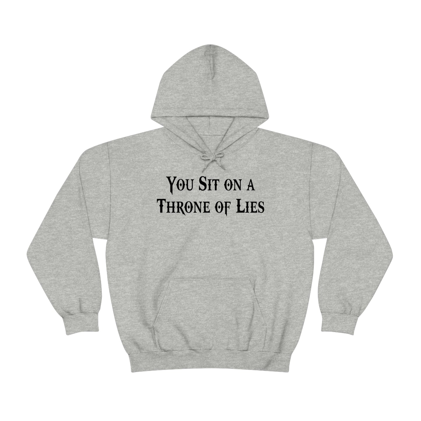 You Sit on A Throne of Lies Black Font Unisex Heavy Blend™ Hooded Sweatshirt