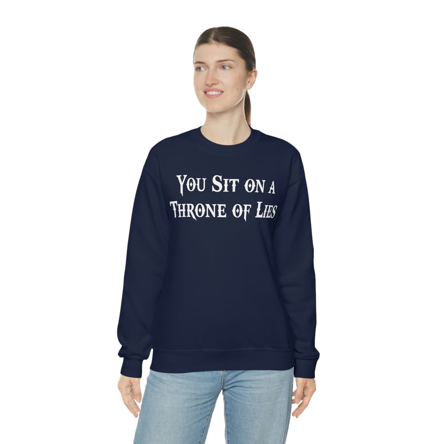 You Sit on A Throne of Lies White Font unisex heavy blend crewneck sweatshirt