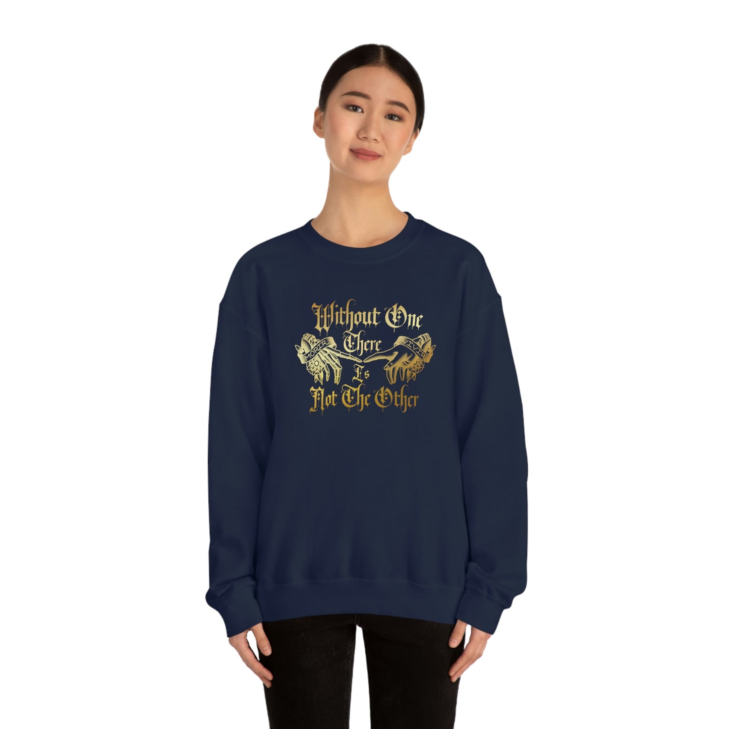 Without One There is Not The Other Gold Font unisex heavy blend crewneck sweatshirt