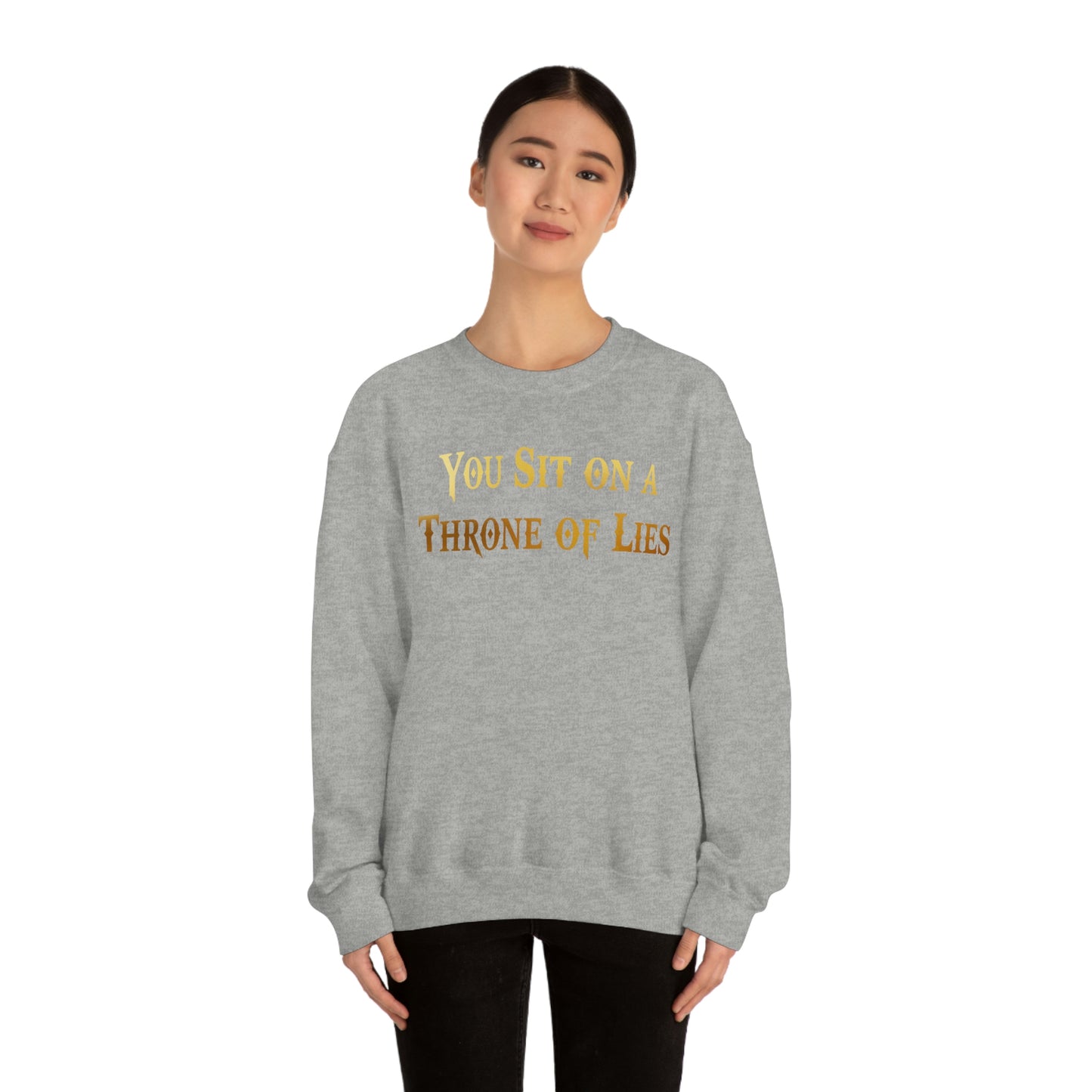 You Sit on A Throne of Lies Gold Font unisex heavy blend crewneck sweatshirt