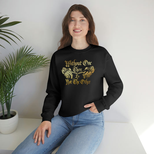 Without One There is Not The Other Gold Font unisex heavy blend crewneck sweatshirt