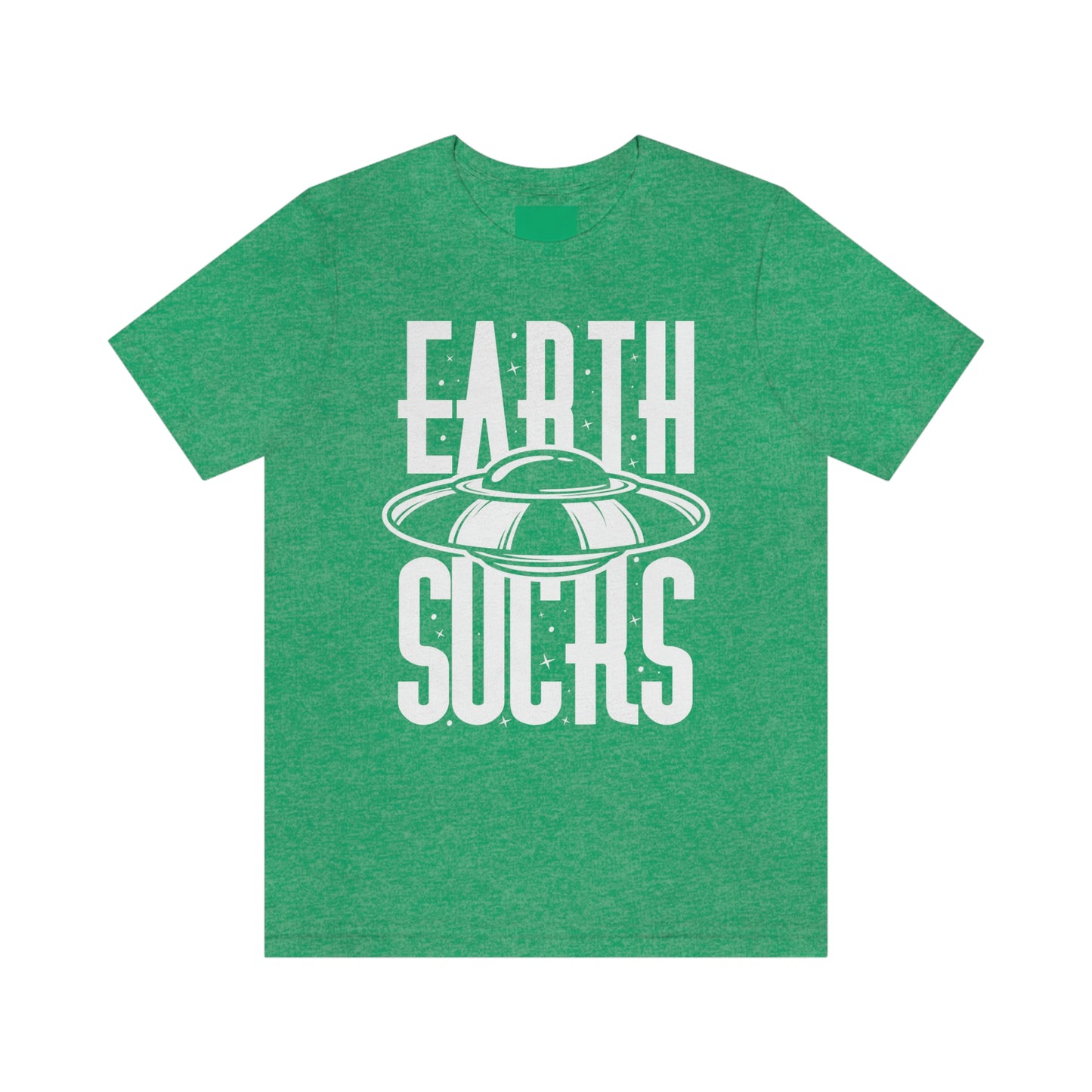 Earth Sucks White Font Unisex Jersey Short Sleeve Tee