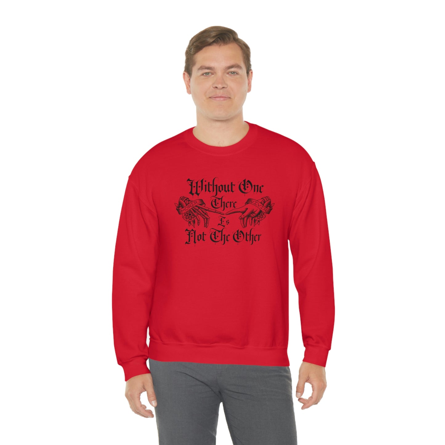 Without One There is Not The Other Black Font unisex heavy blend crewneck sweatshirt