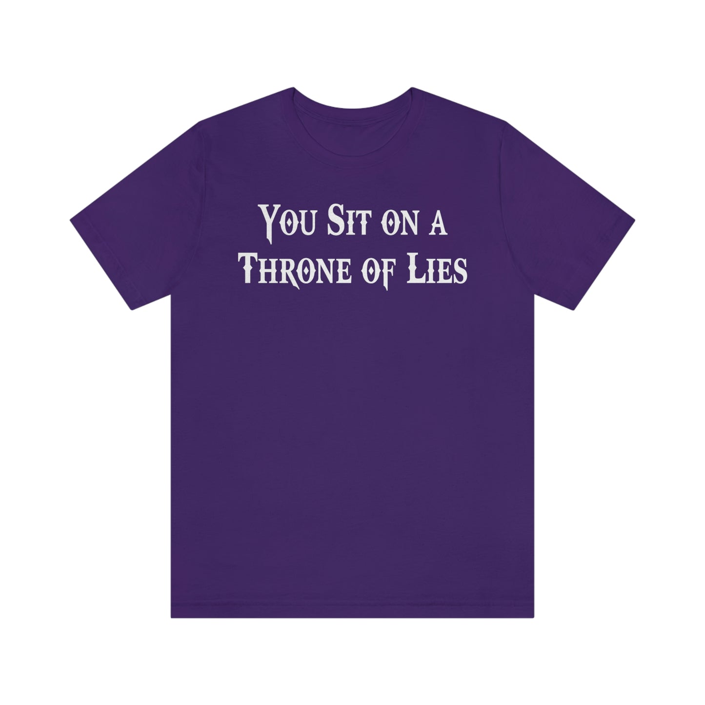 You Sit on A Throne of Lies White Font Unisex Jersey Short Sleeve Tee