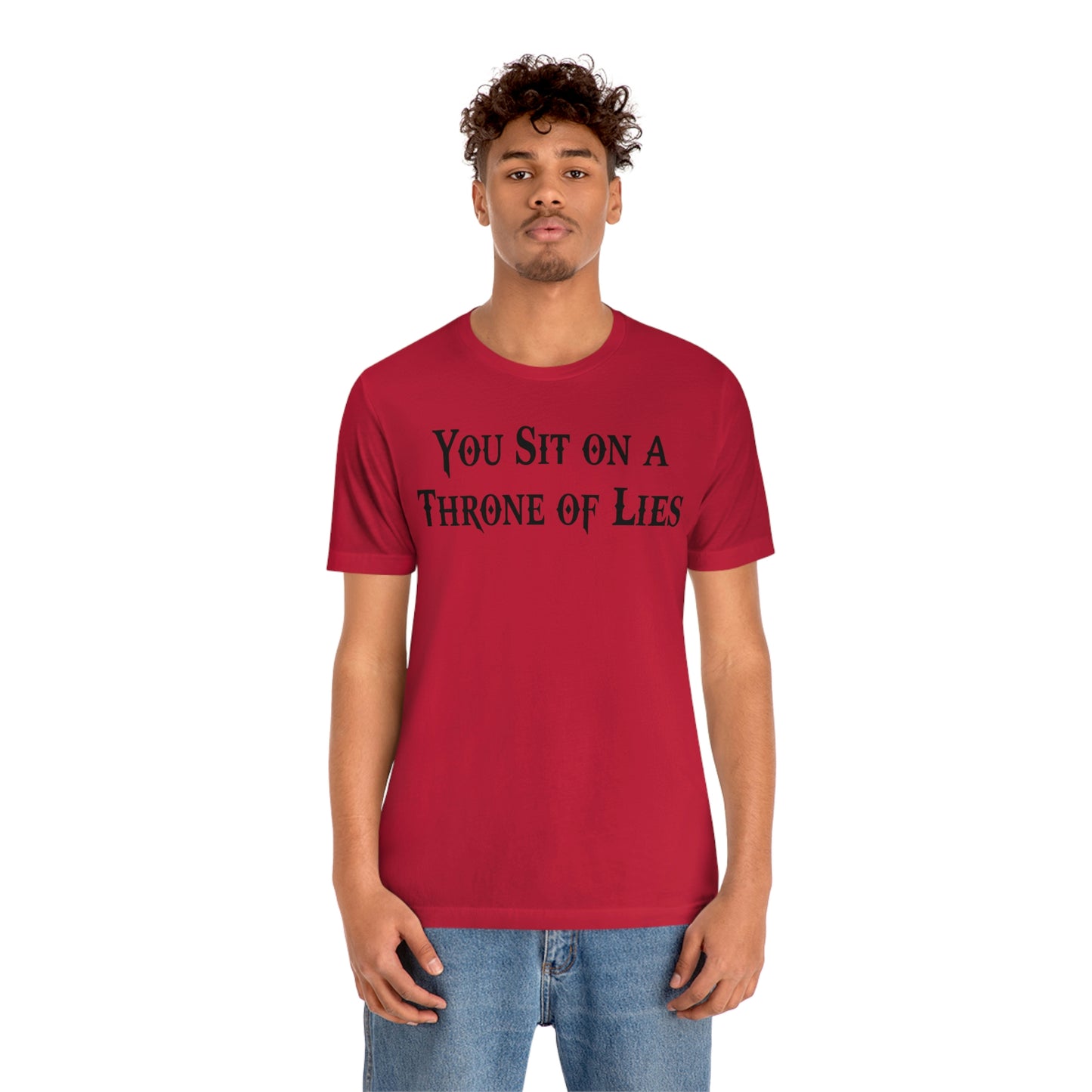 You Sit on A Throne of Lies Black Font Unisex Jersey Short Sleeve Tee