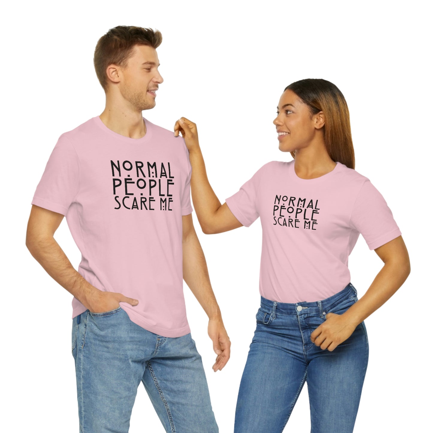 Normal People Scare Me Black Font Unisex Jersey Short Sleeve Tee