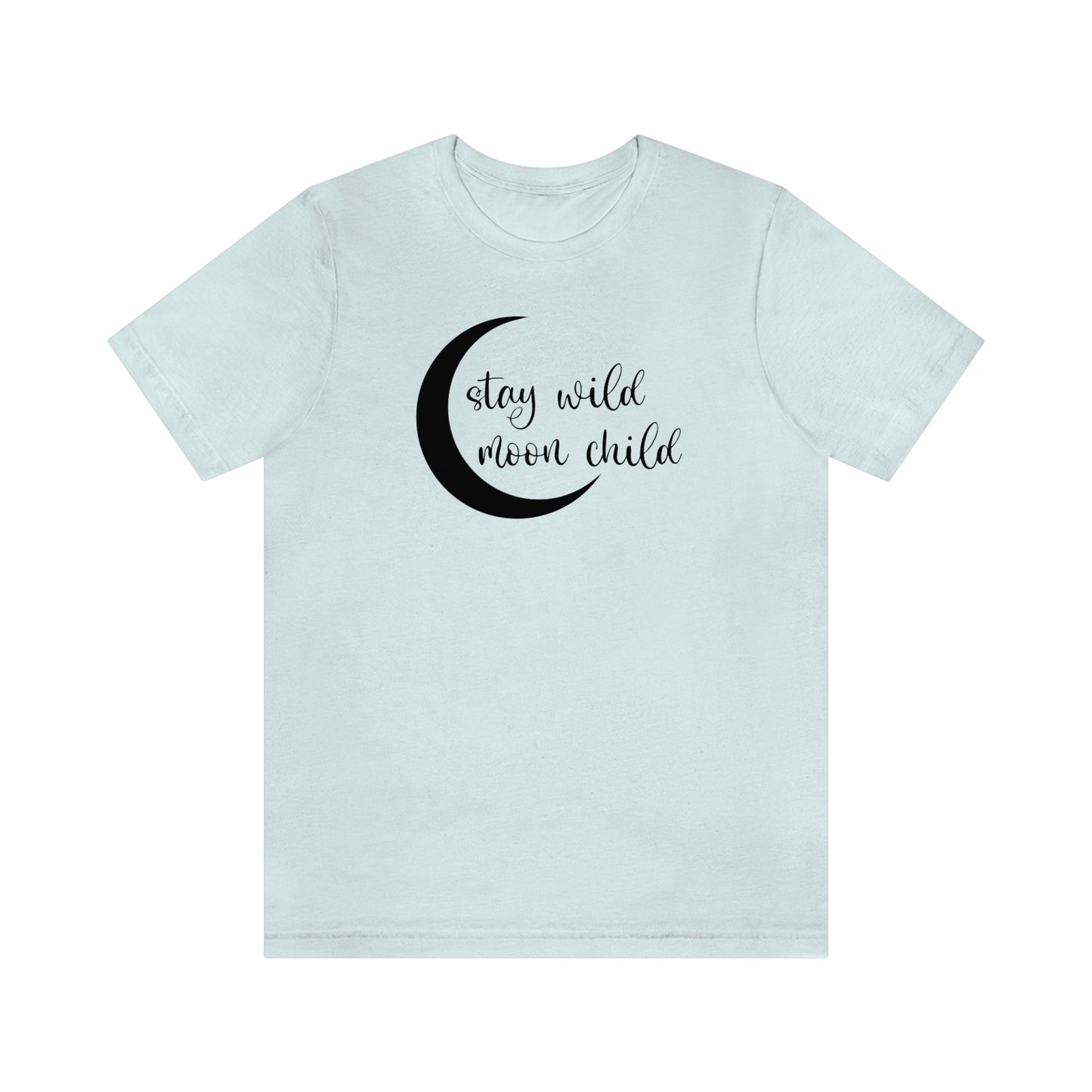 Stay Wild Moon Child Black Font Unisex Jersey Short Sleeve Tee