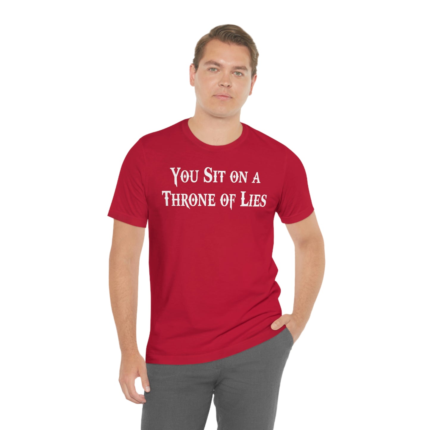 You Sit on A Throne of Lies White Font Unisex Jersey Short Sleeve Tee