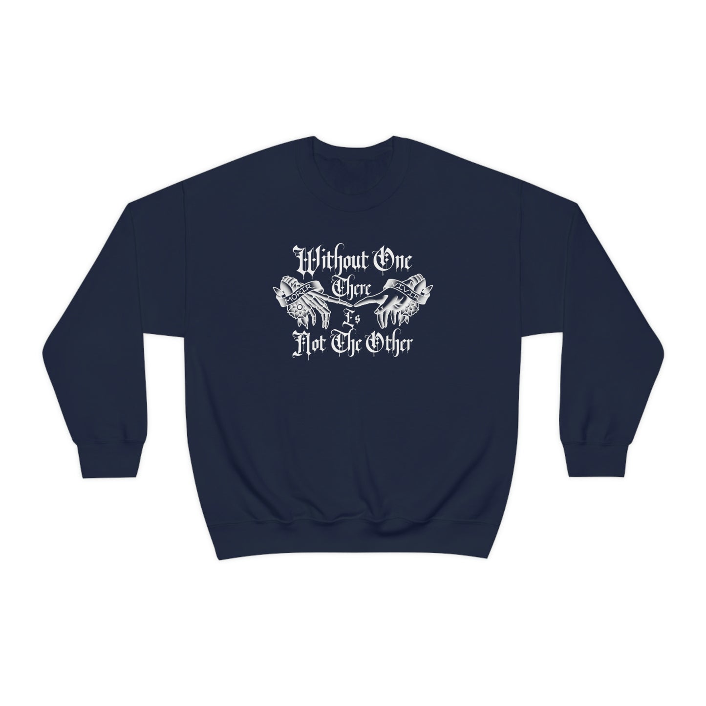 Without One There is Not The Other White Font unisex heavy blend crewneck sweatshirt