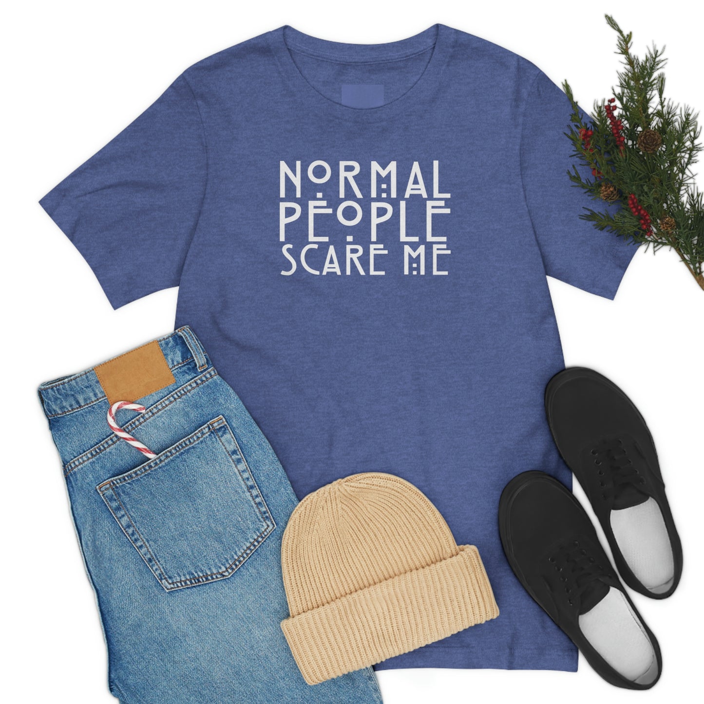 Normal People Scare Me White Font Unisex Jersey Short Sleeve Tee