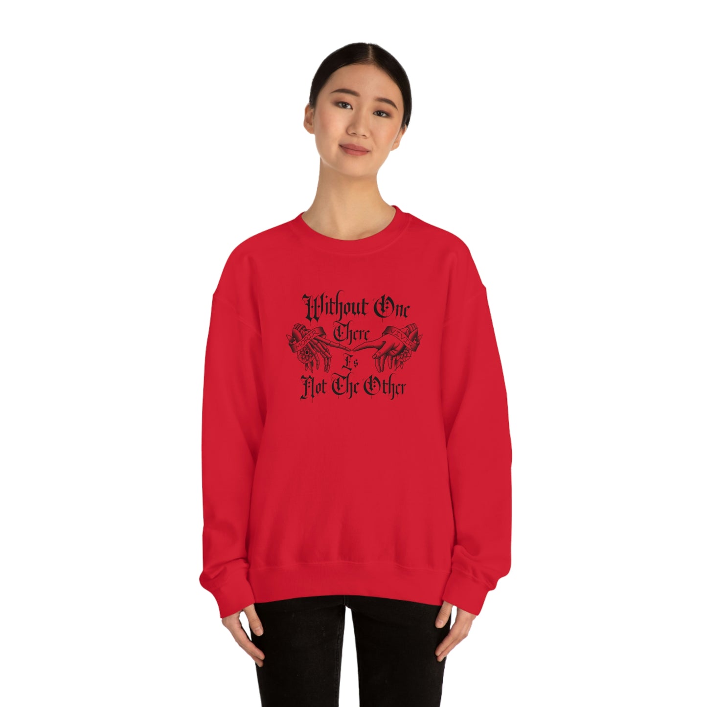 Without One There is Not The Other Black Font unisex heavy blend crewneck sweatshirt