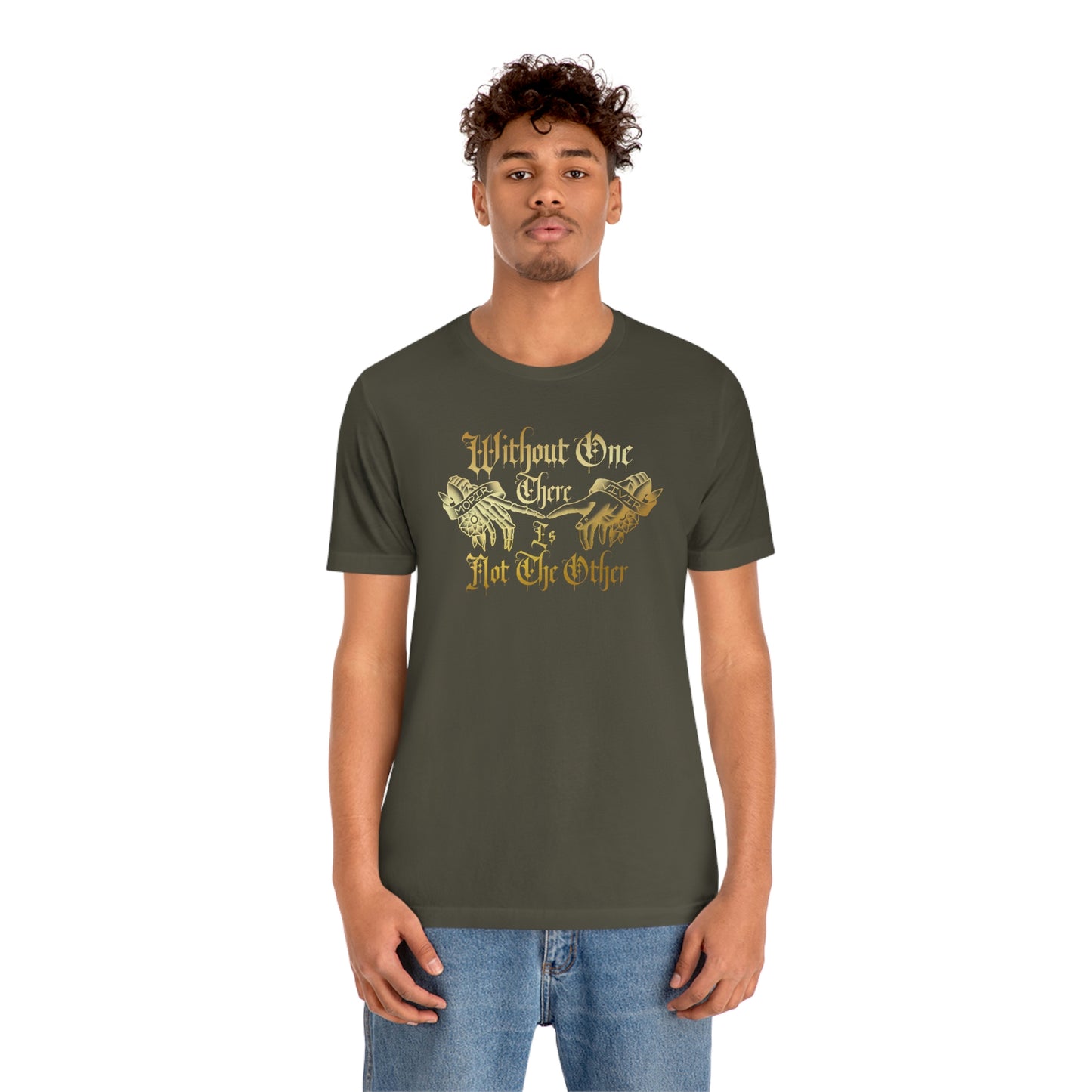 WIthout One There is Not The Other Gold Font Unisex Jersey Short Sleeve Tee