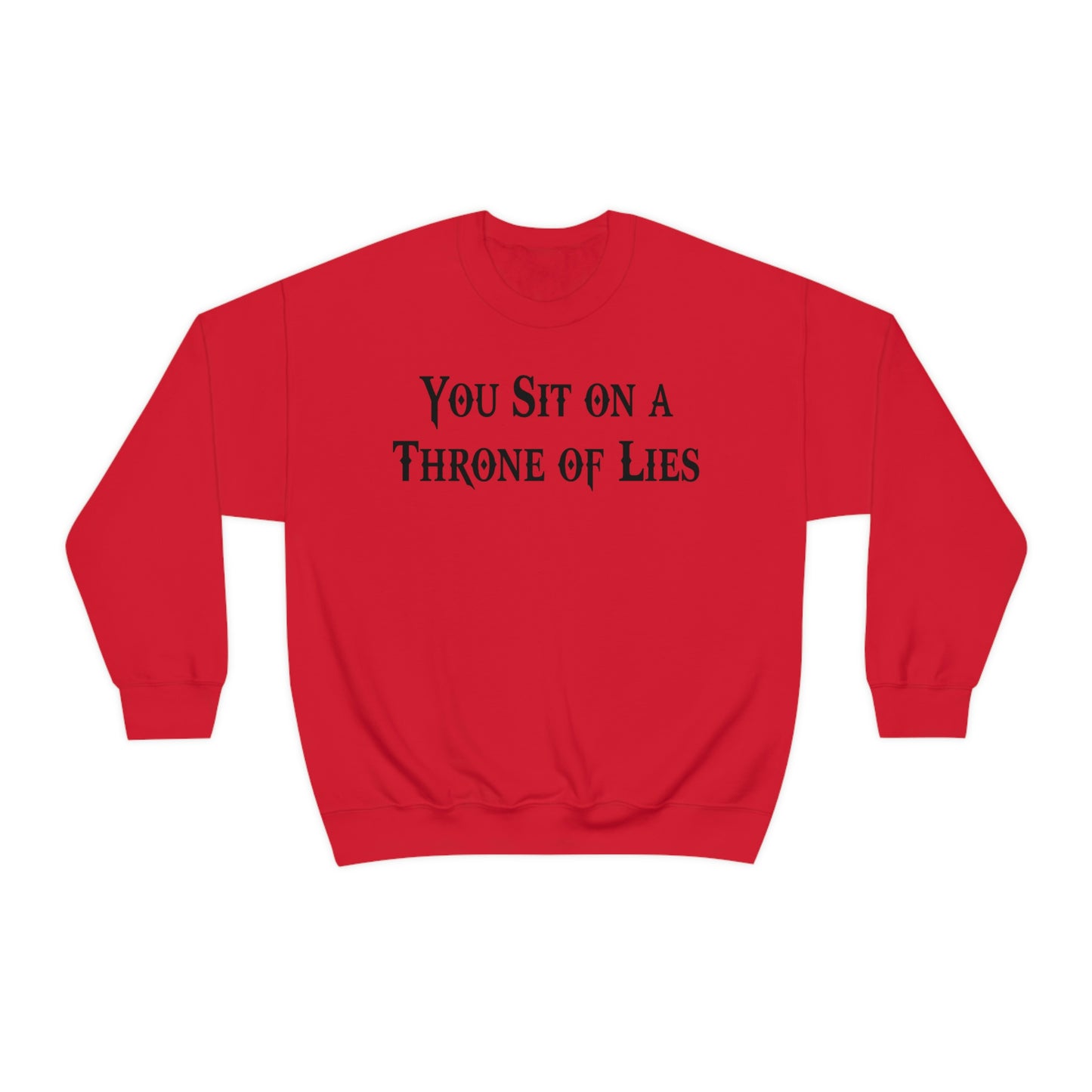 You Sit on A Throne of Lies Black Font unisex heavy blend crewneck sweatshirt