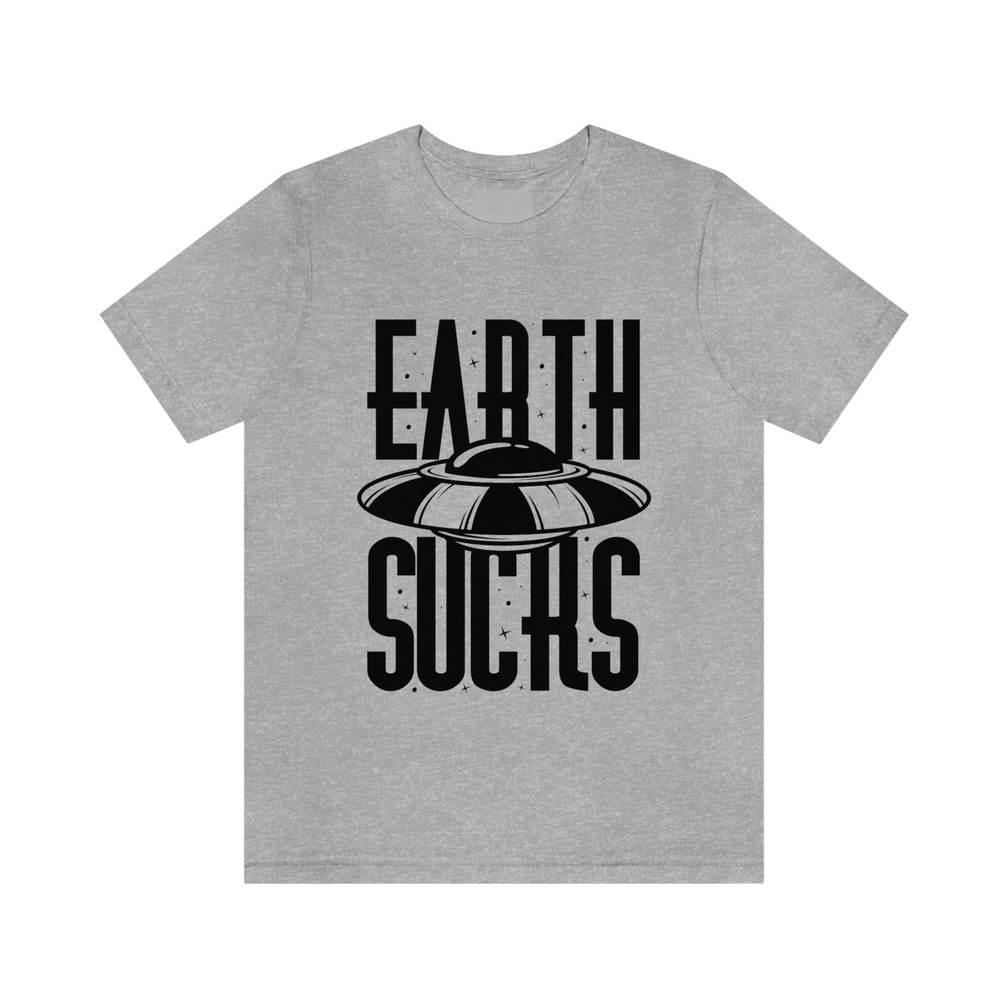 Earth Sucks Black Font Unisex Jersey Short Sleeve Tee