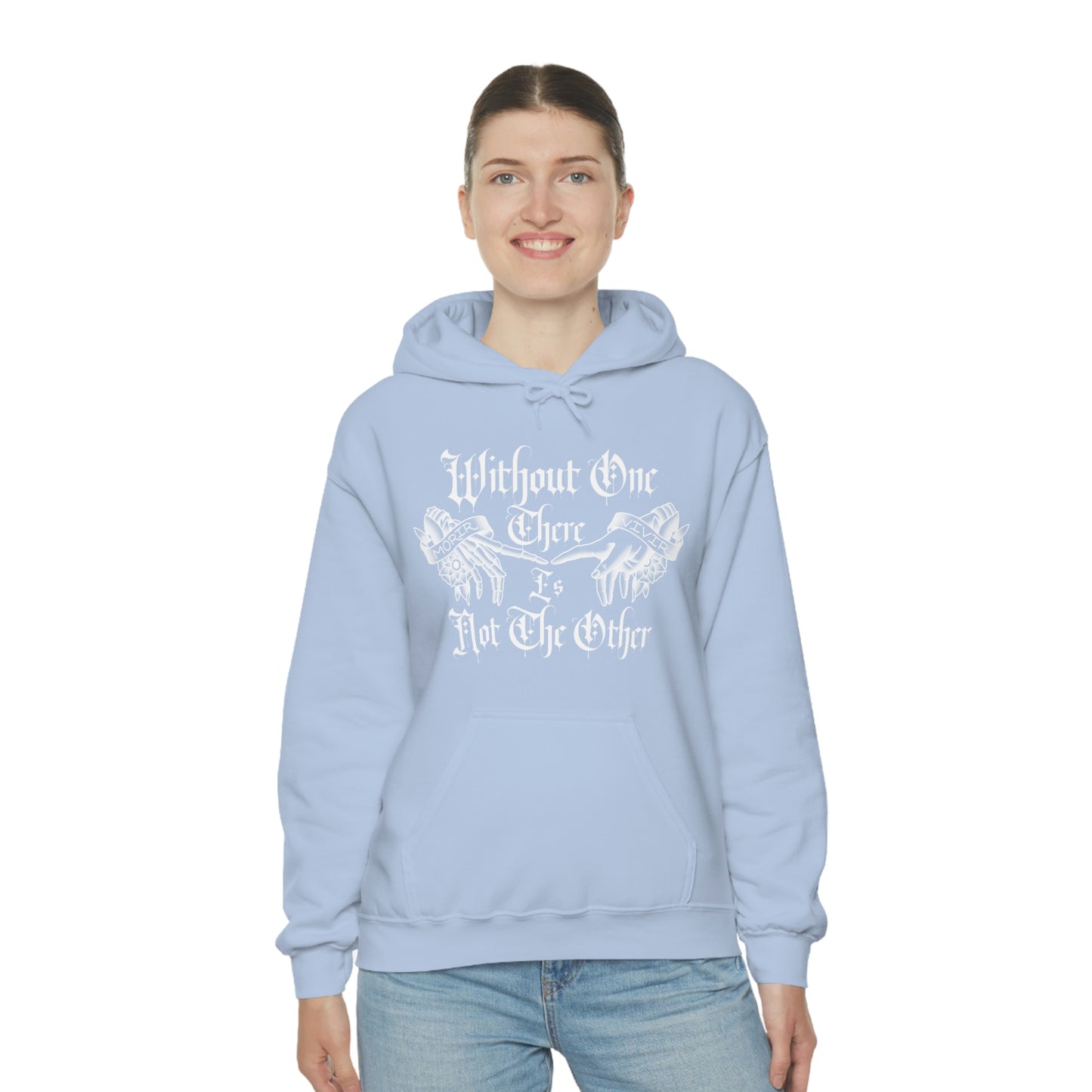 WIthout One There is Not The Other White Font Unisex Heavy Blend™ Hooded Sweatshirt