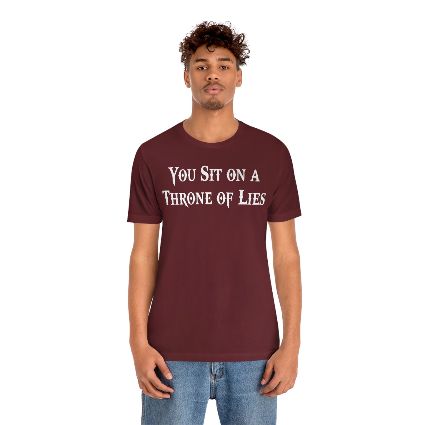 You Sit on A Throne of Lies White Font Unisex Jersey Short Sleeve Tee