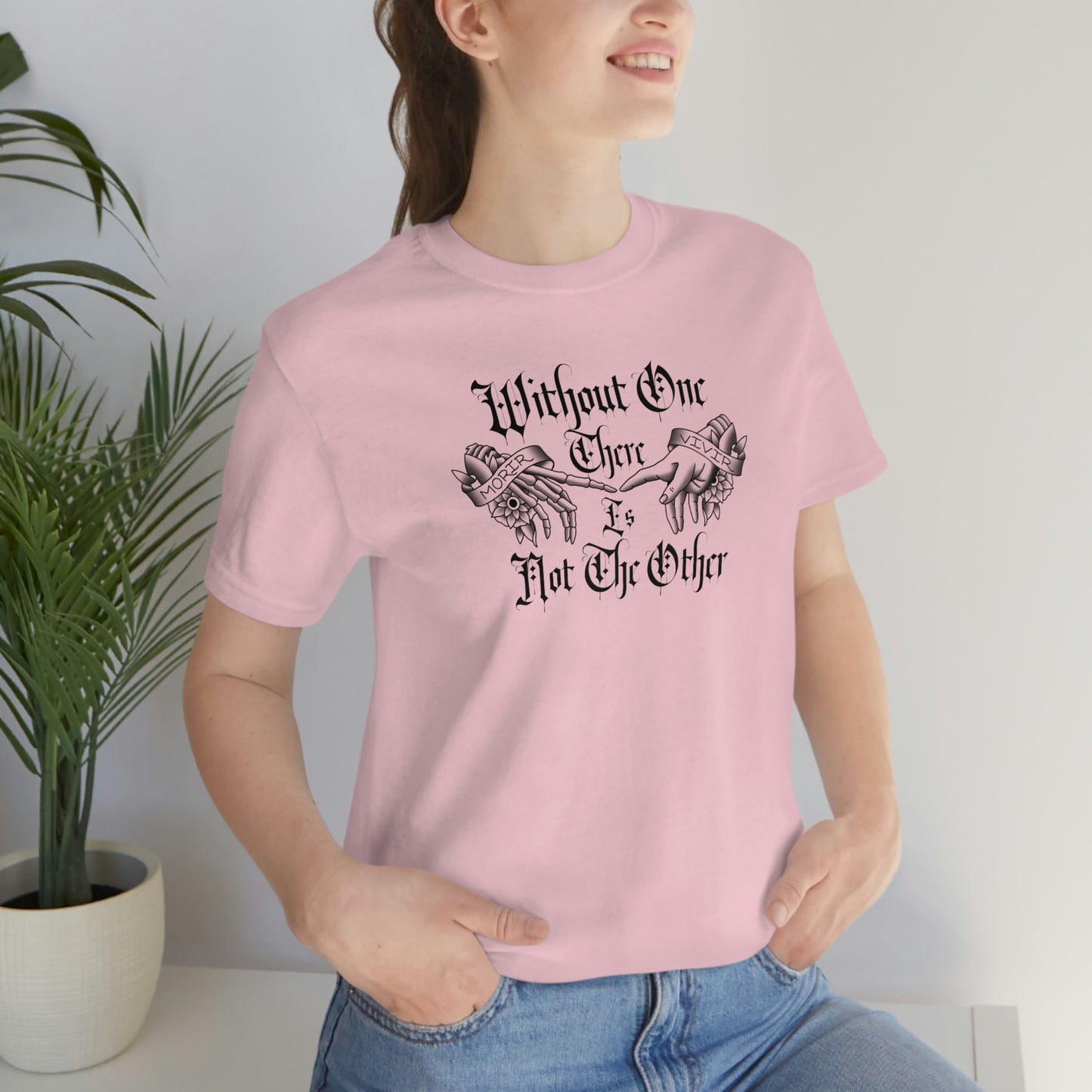 Without One There is Not The Other Black Font Unisex Jersey Short Sleeve Tee