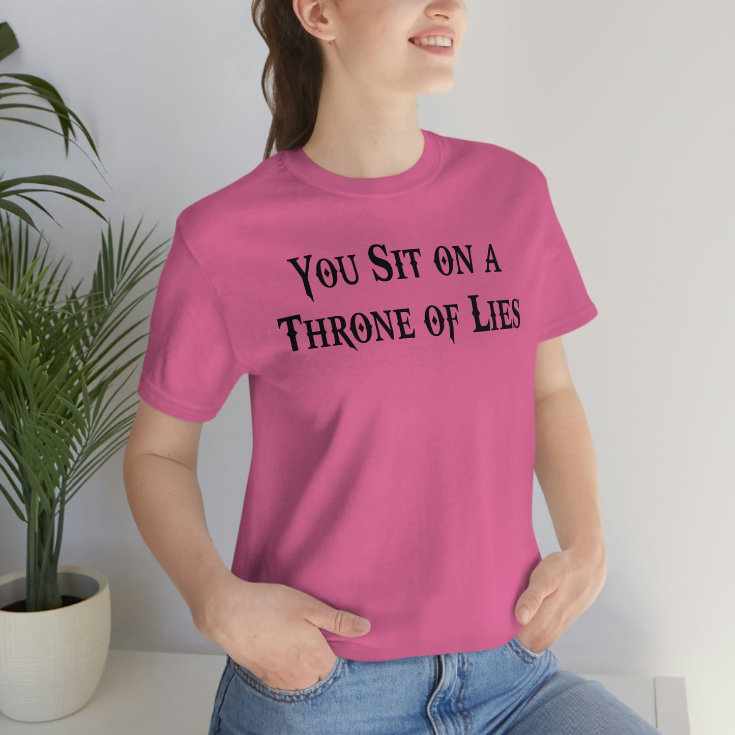 You Sit on A Throne of Lies Black Font Unisex Jersey Short Sleeve Tee