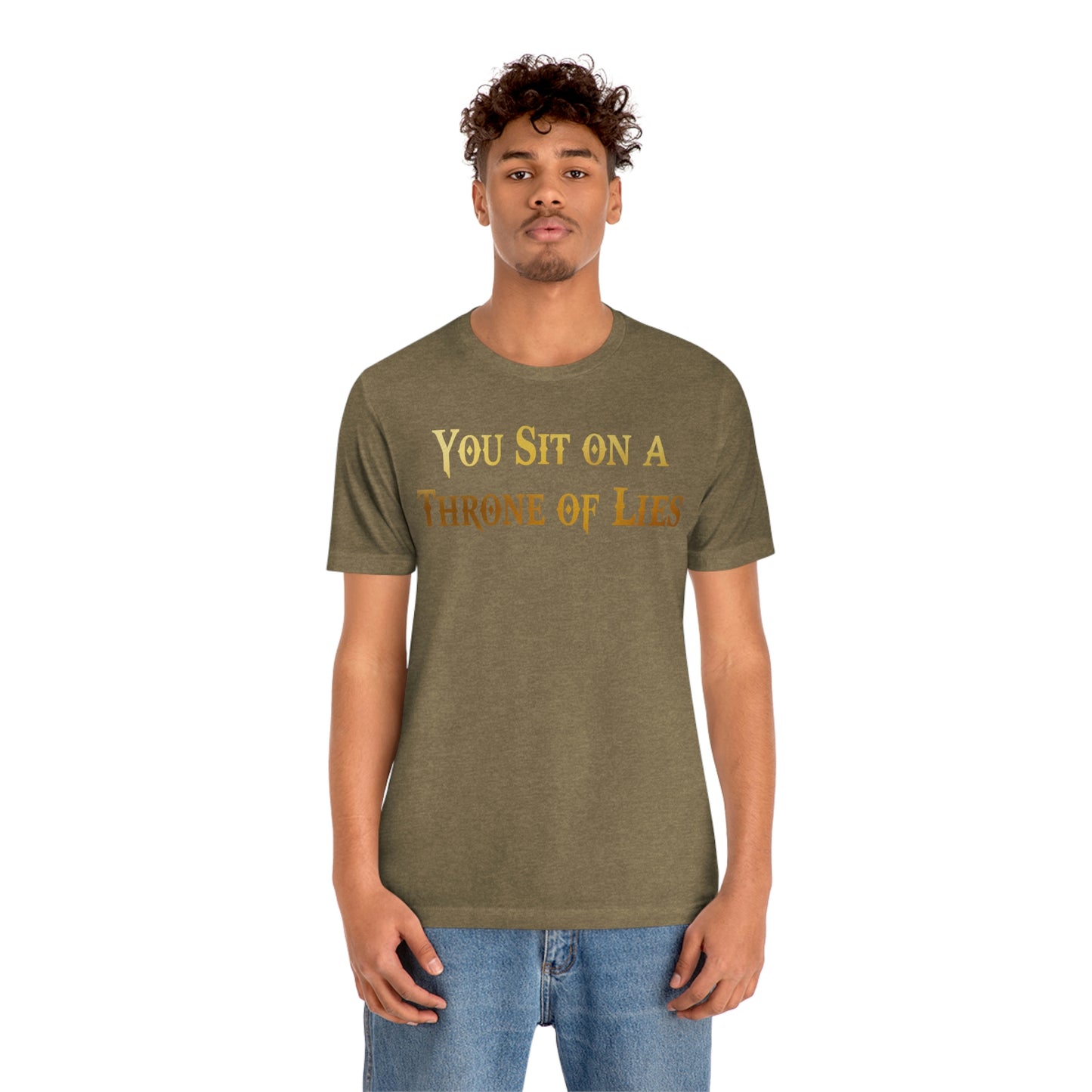 You Sit on A Throne of Lies Gold Font Unisex Jersey Short Sleeve Tee