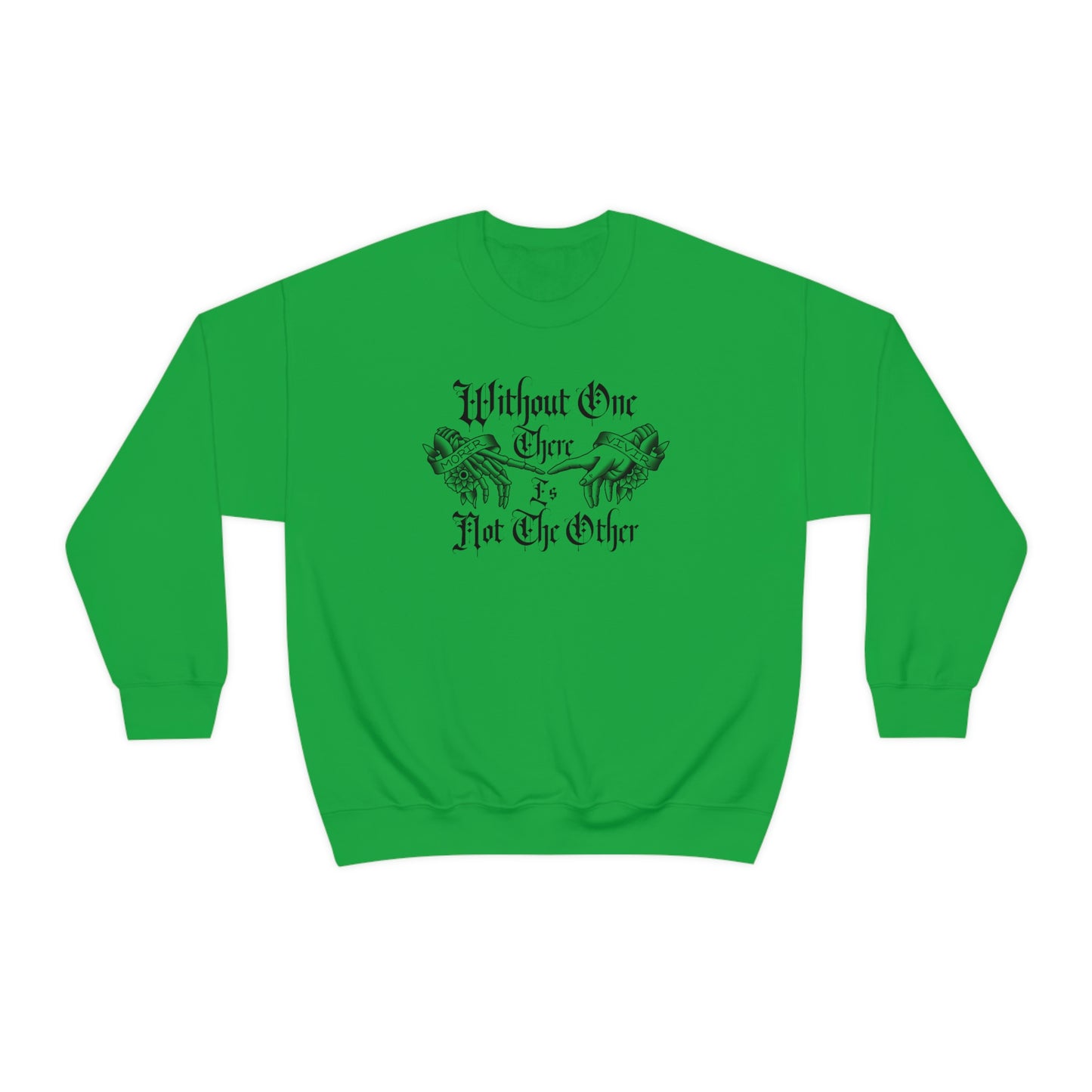 Without One There is Not The Other Black Font unisex heavy blend crewneck sweatshirt